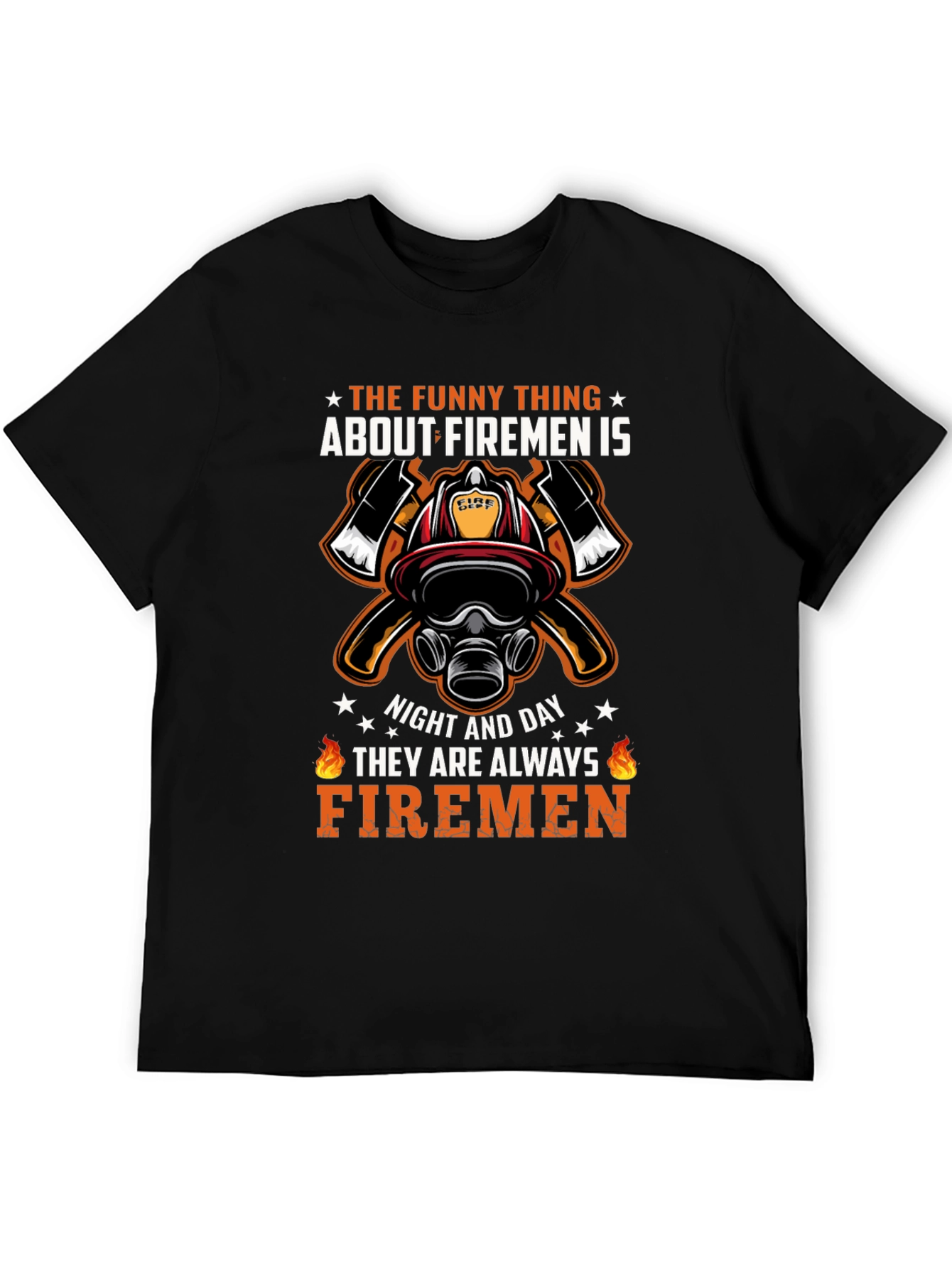 Firemen Graphic T-Shirt - Always Firemen Design