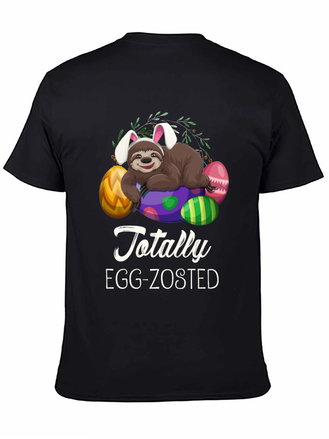 Easter Sloth T-Shirt: Totally Egg-Zosted Tee