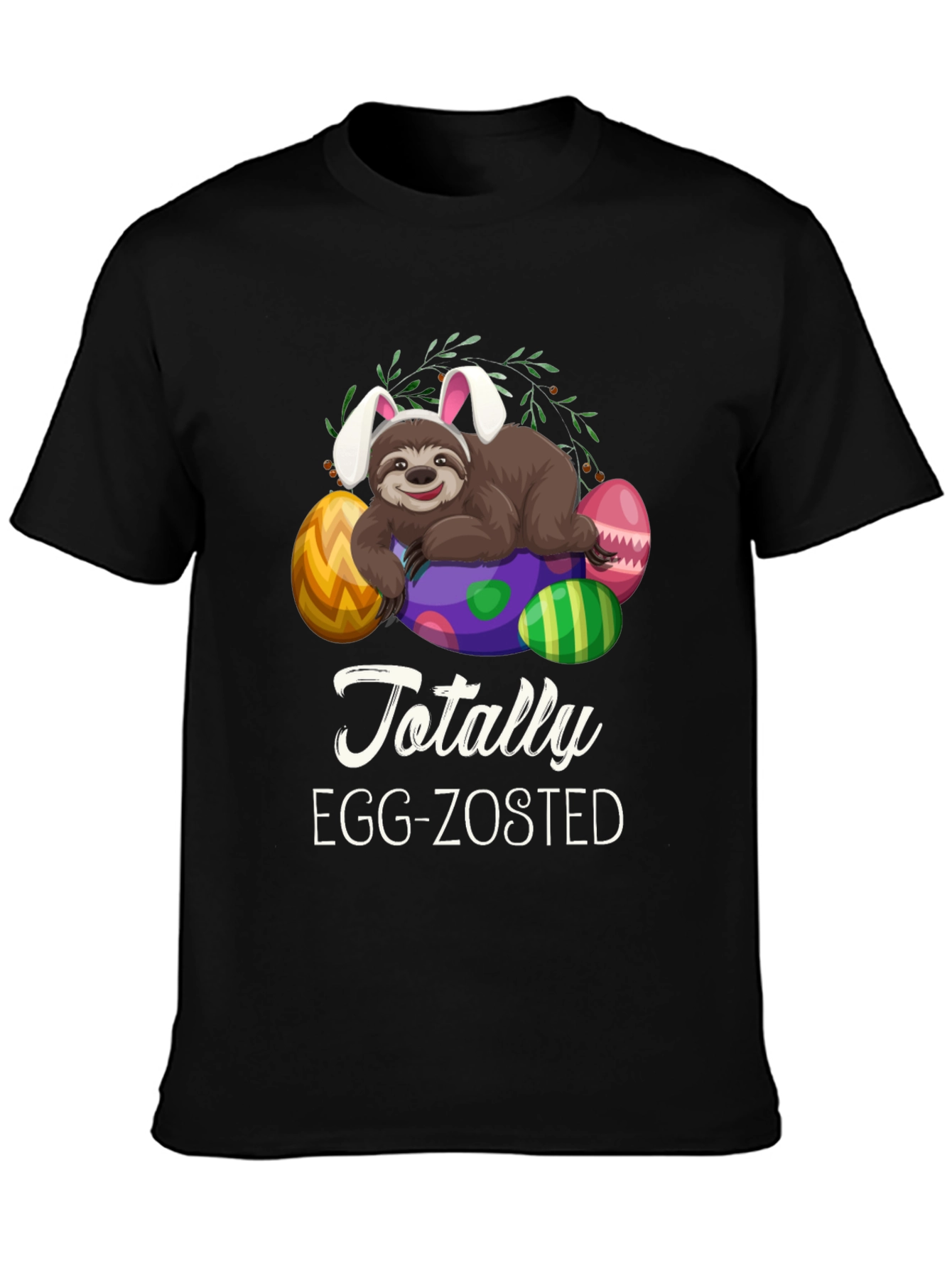 Easter Sloth T-Shirt: Totally Egg-Zosted Tee