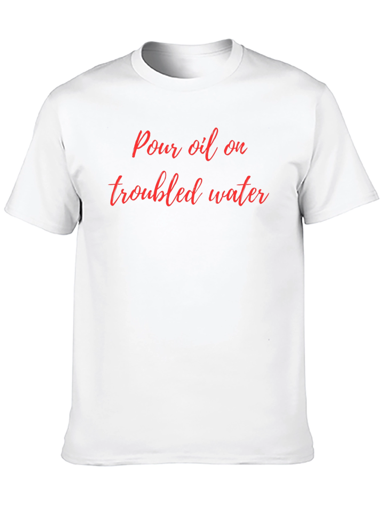 Pour Oil On Troubled Water Graphic Tee