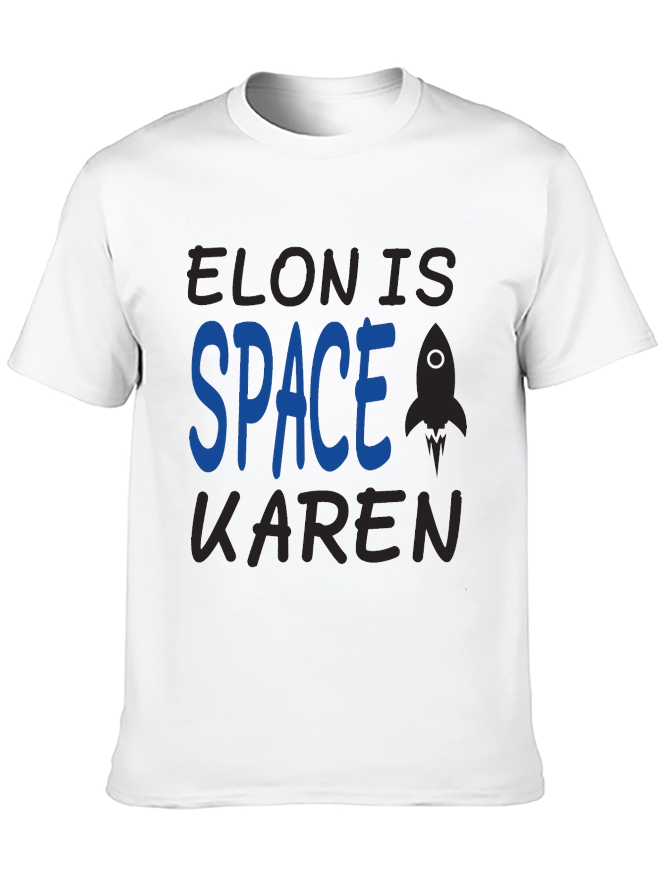 Elon is Space Karen T-Shirt