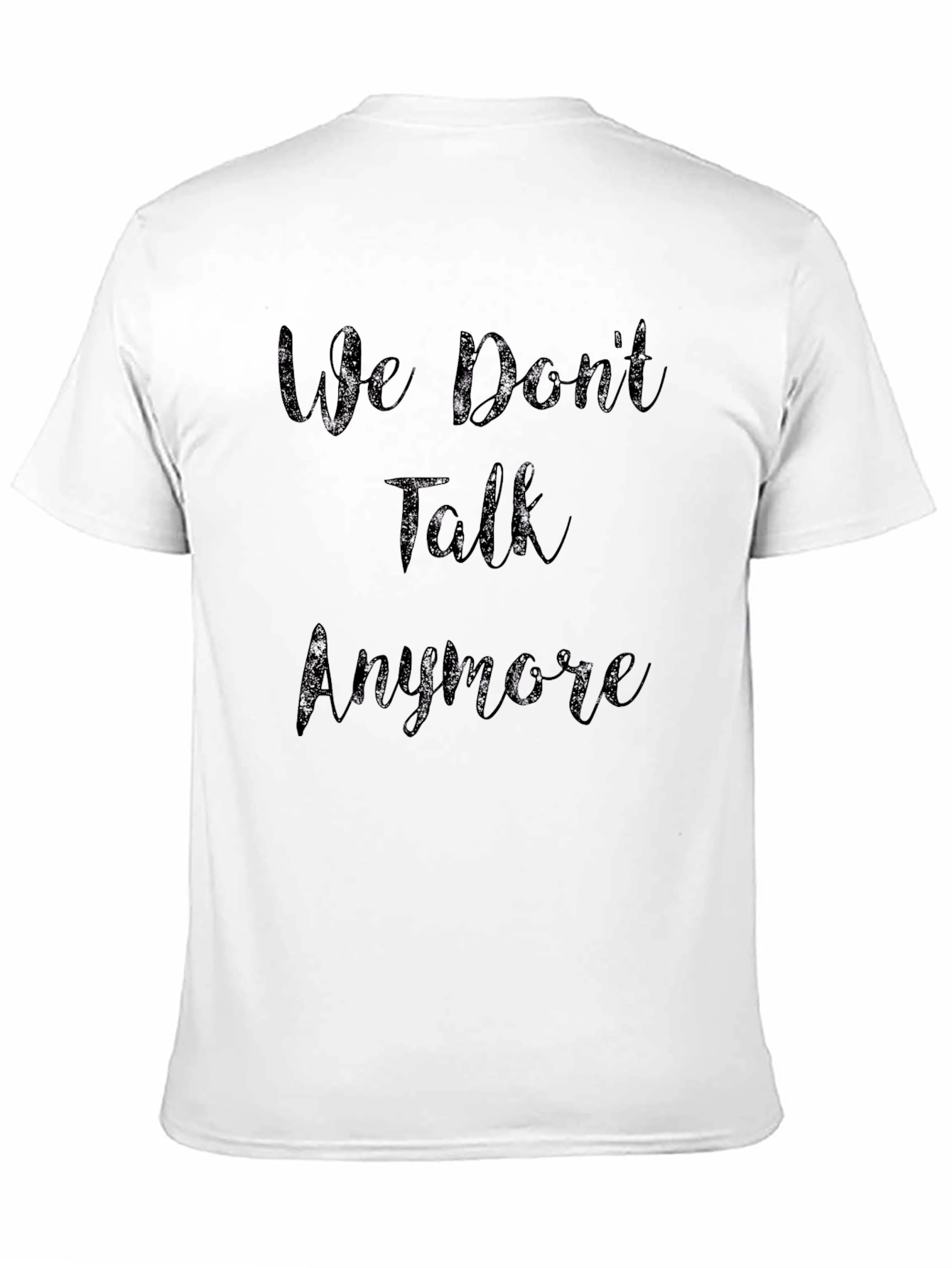 We Dont Talk Anymore Graphic Tee