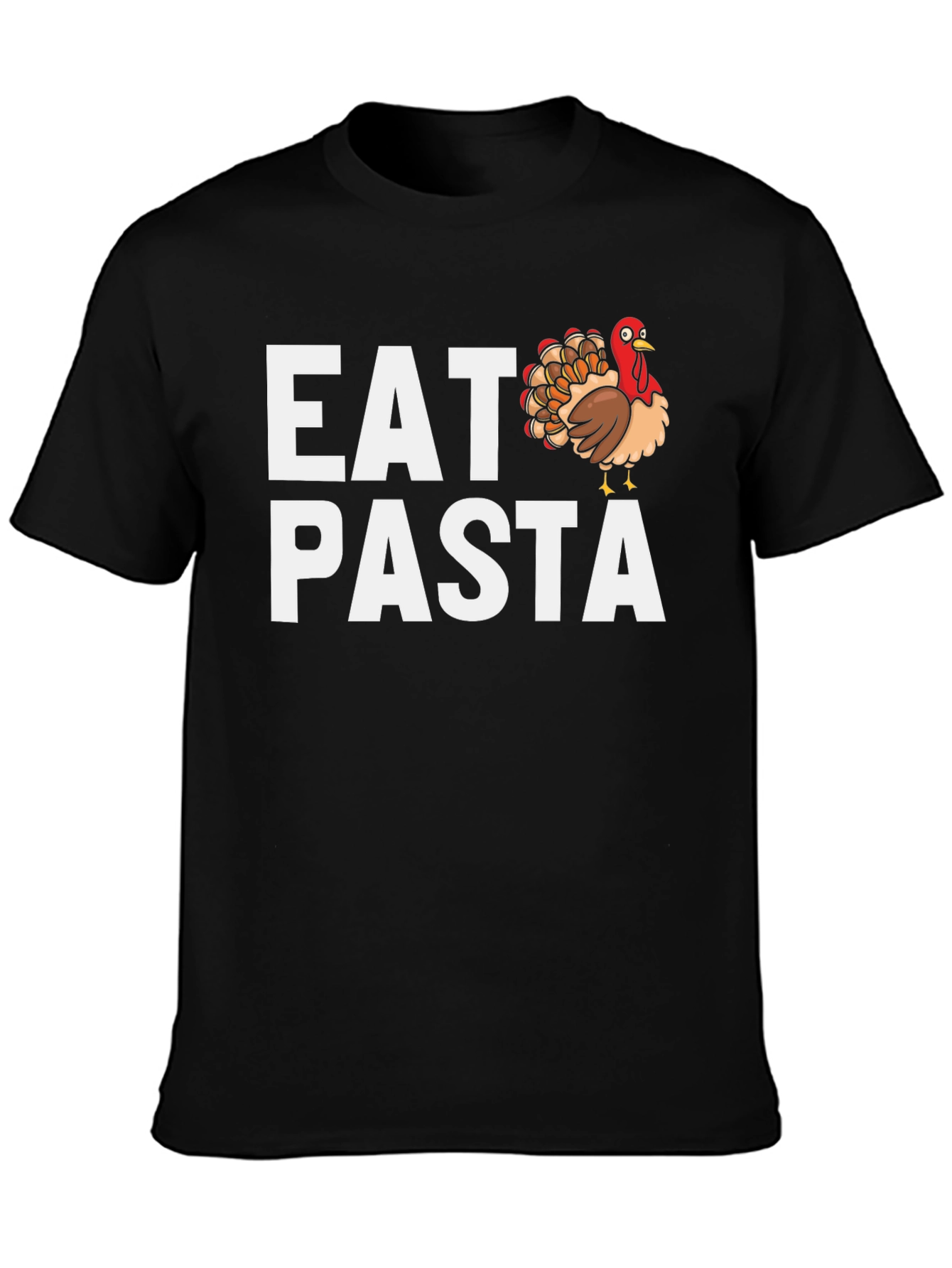 Eat Turkey Pasta T-Shirt - Thanksgiving Humor