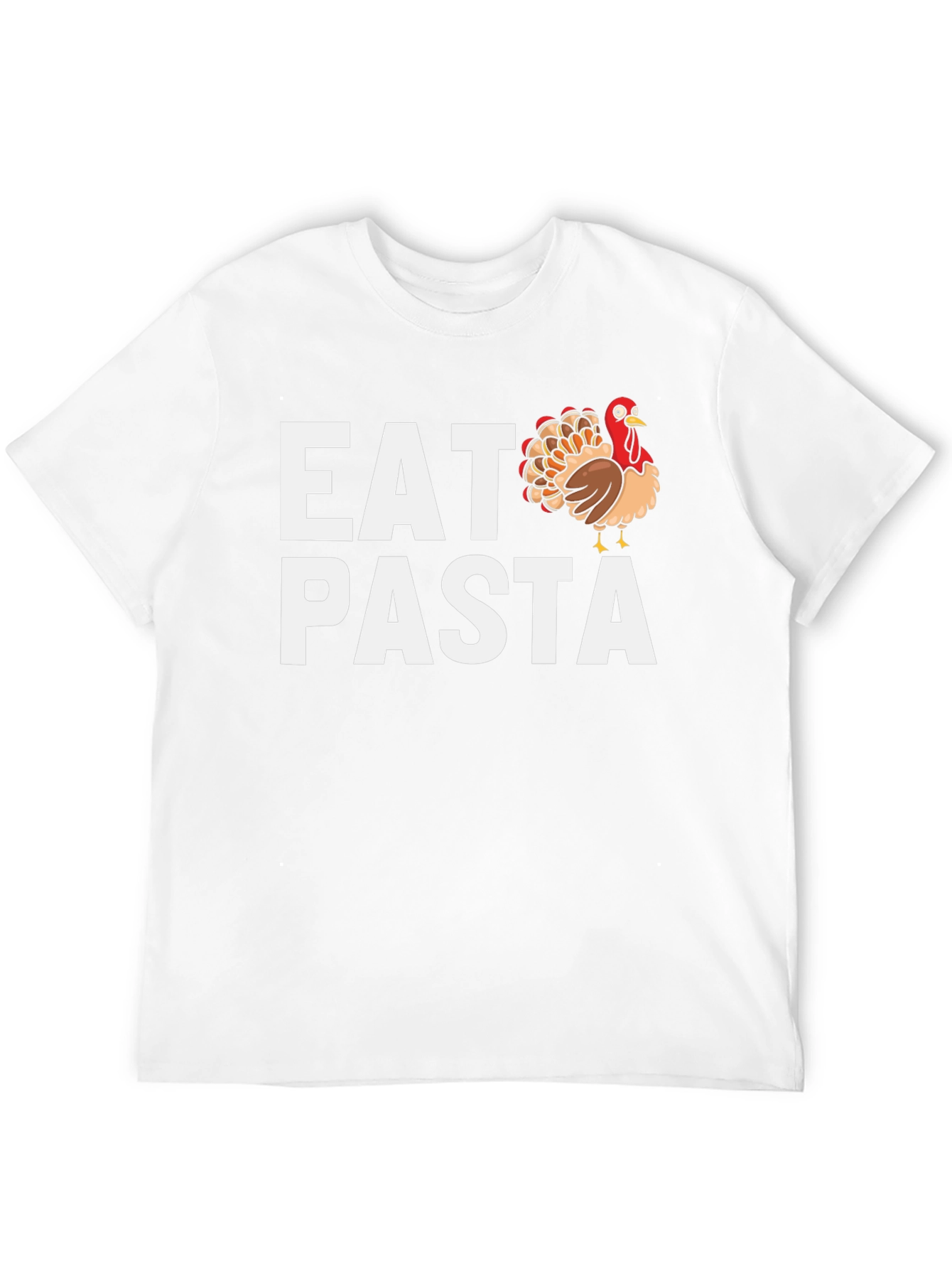 Eat Turkey Pasta T-Shirt - Thanksgiving Humor