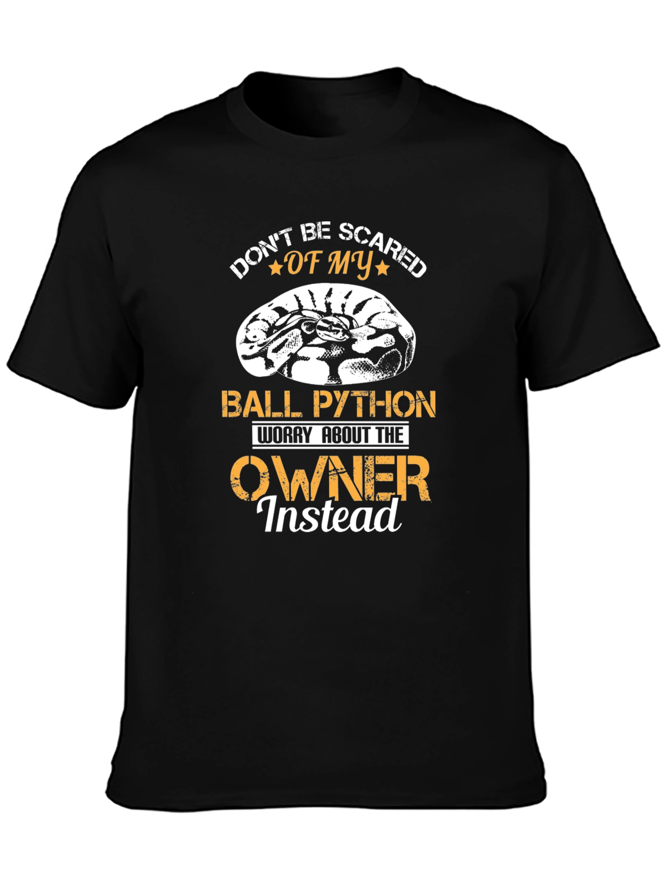Dont Be Scared Ball Python Black T-Shirt