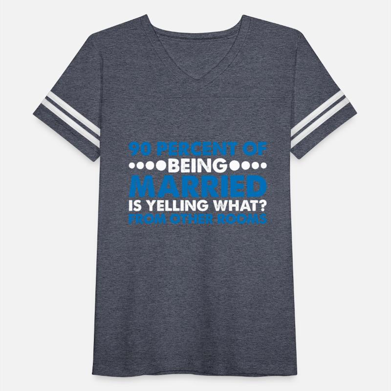 90 % Of Being Married Is Yelling "What" 3