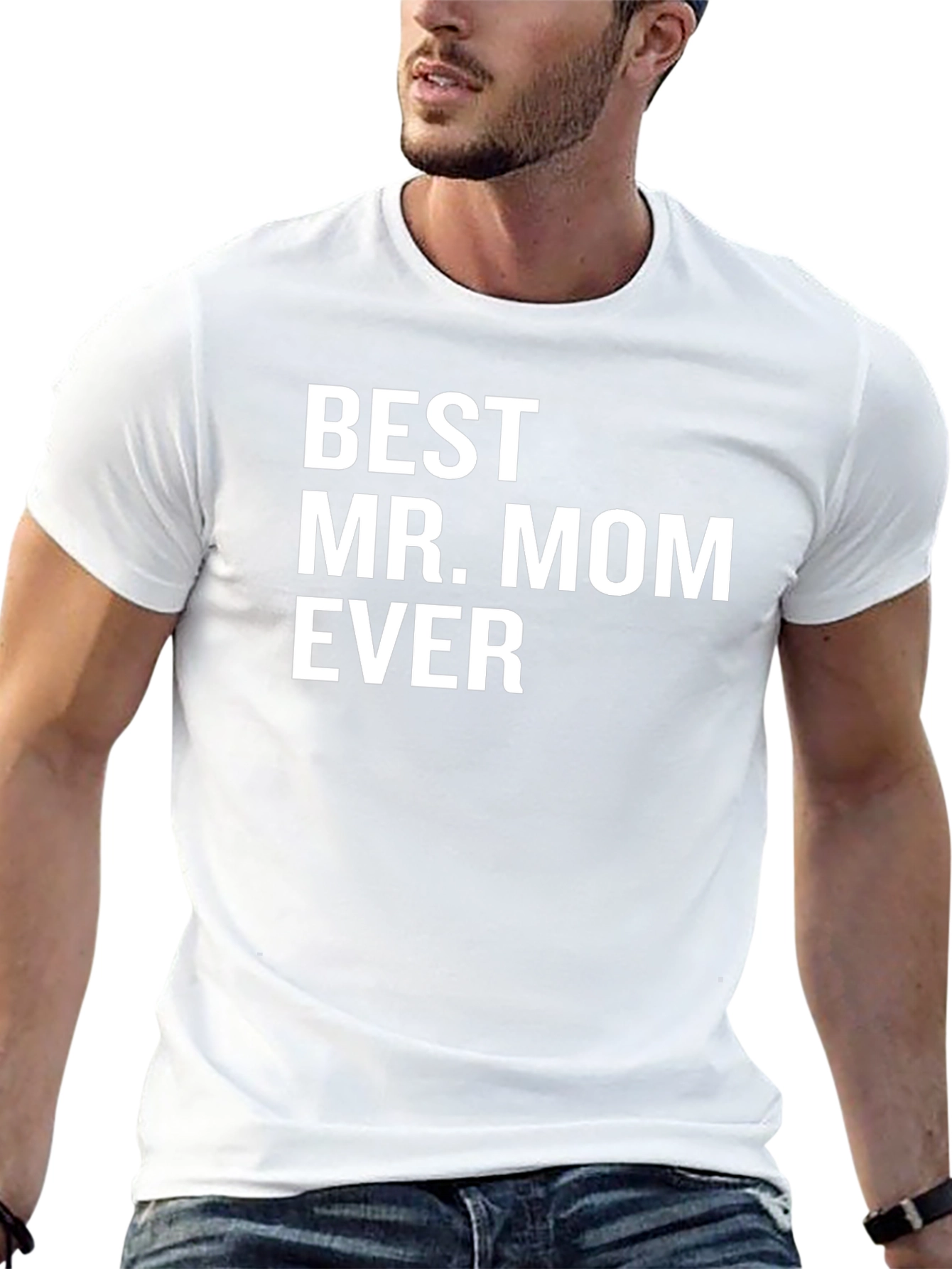 Best Mr. Mom Ever - Novelty Graphic T-Shirt