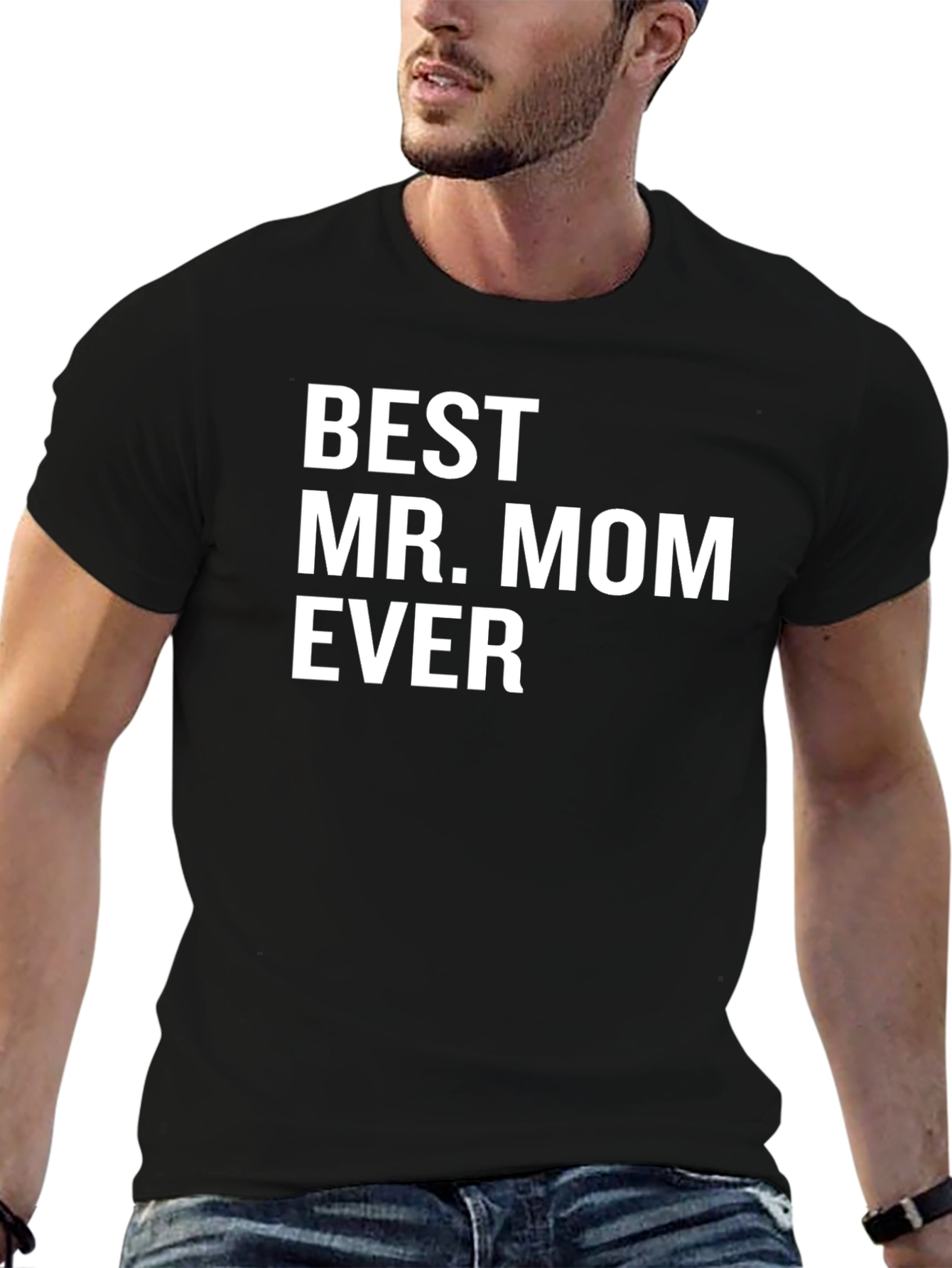 Best Mr. Mom Ever - Novelty Graphic T-Shirt