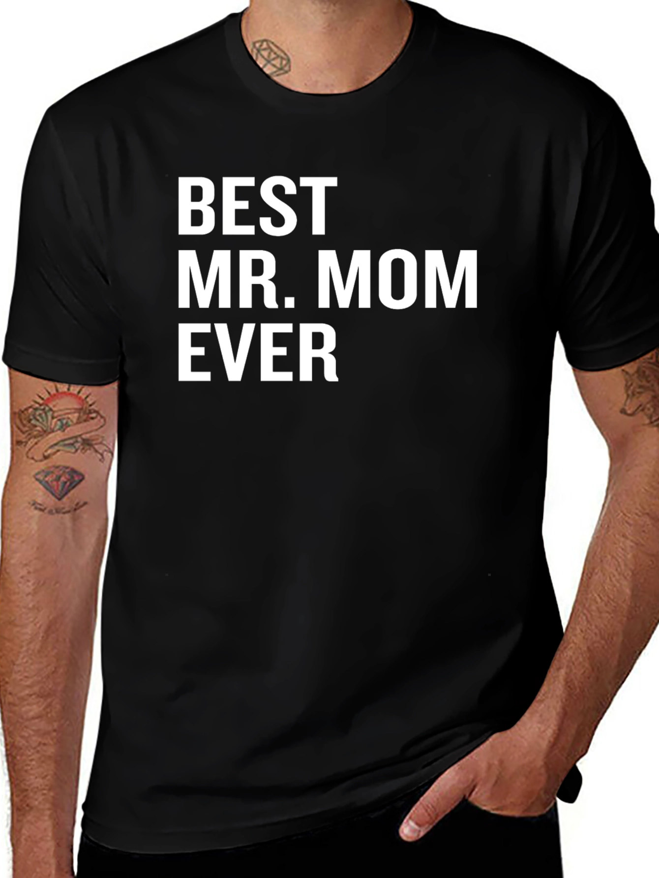 Best Mr. Mom Ever - Novelty Graphic T-Shirt