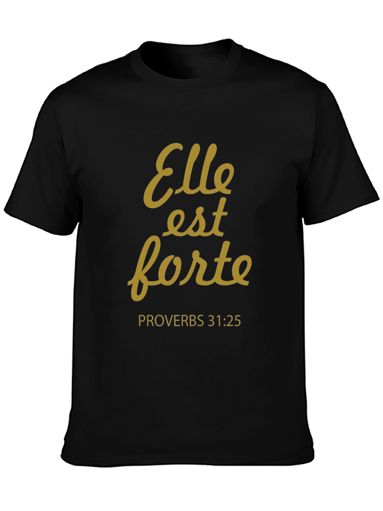 Elle Est Forte T-Shirt Proverbs 31:25 - Black