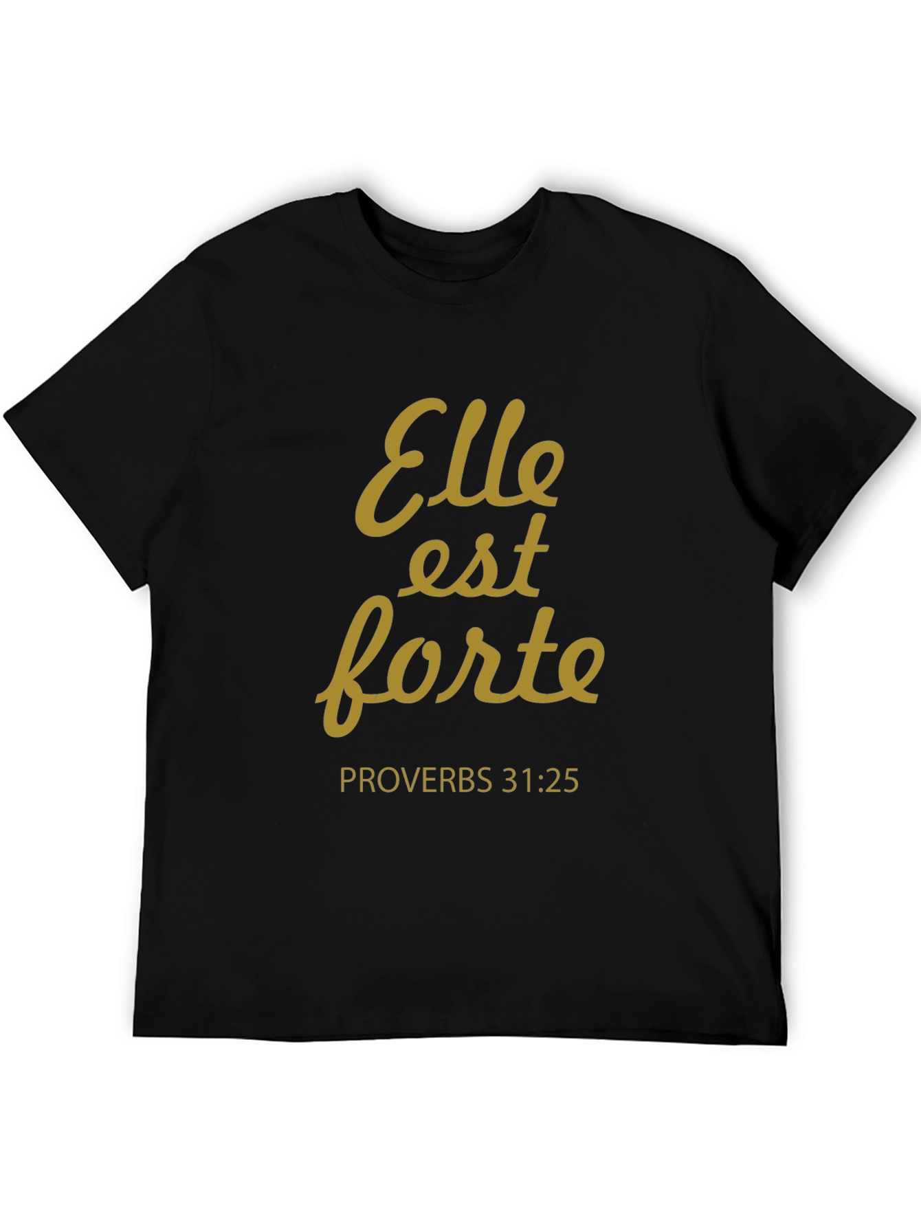 Elle Est Forte T-Shirt Proverbs 31:25 - Black