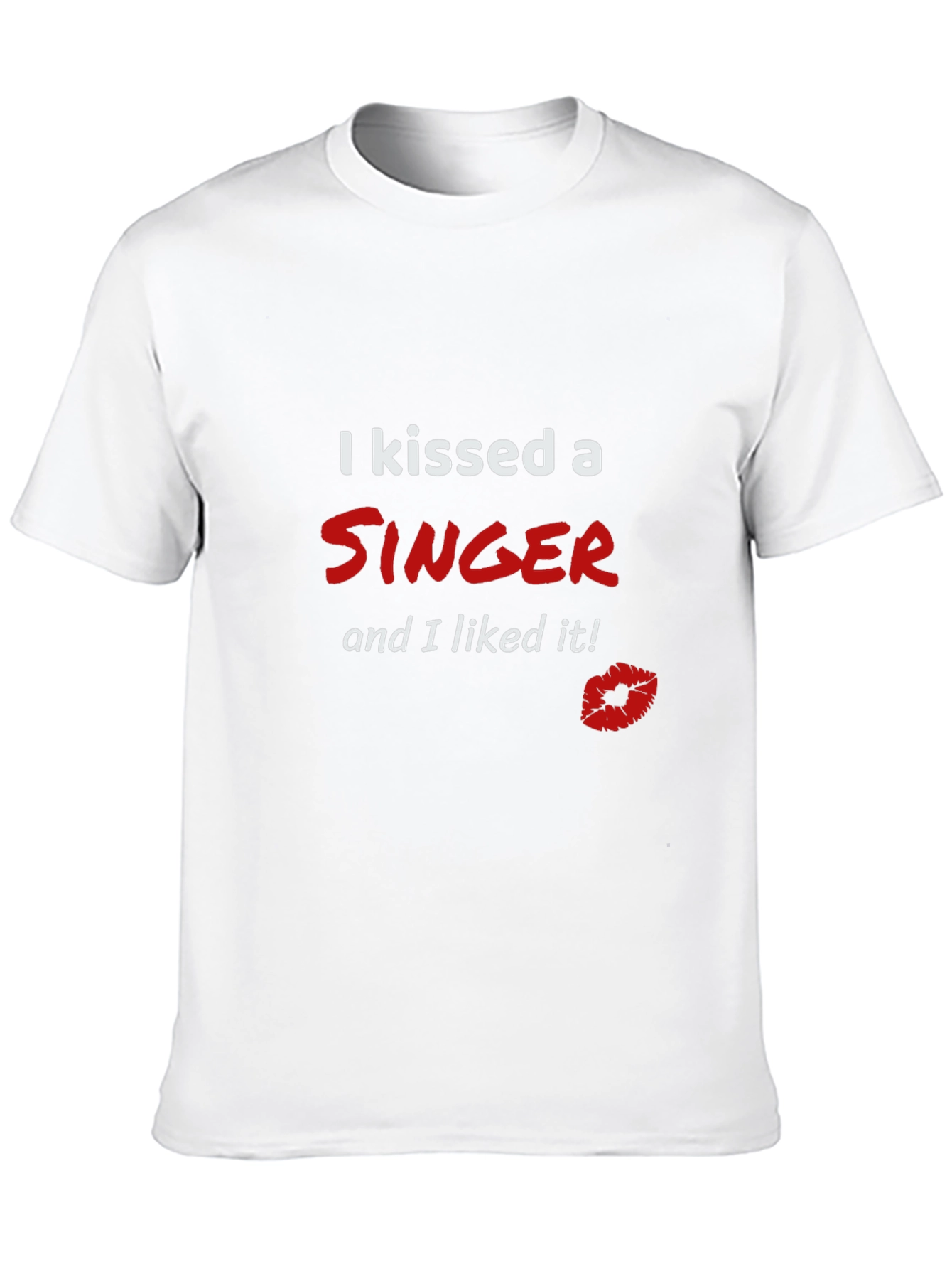 Kissed a Singer T-Shirt - Funny Graphic Tee
