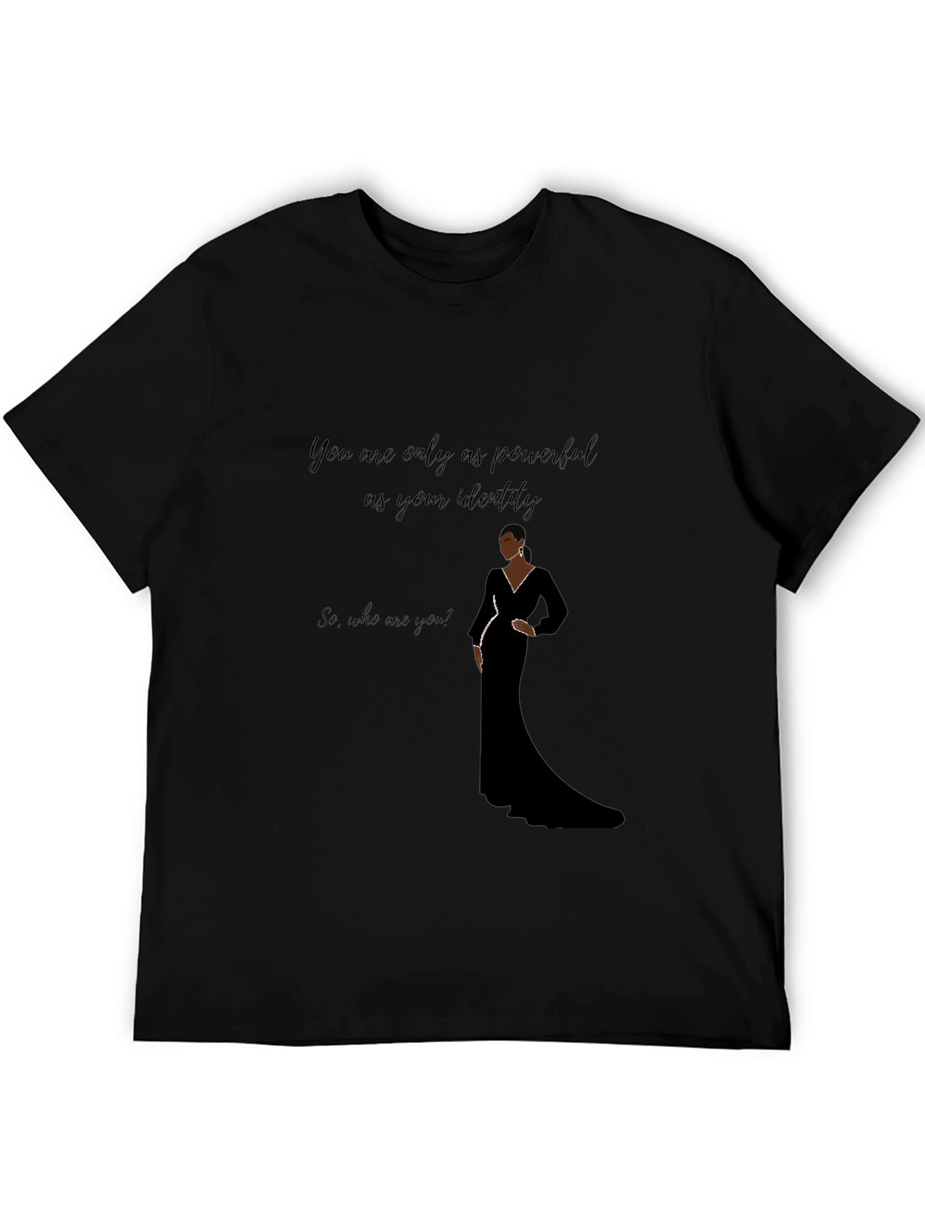 Empowered Identity T-Shirt - Who Are You?