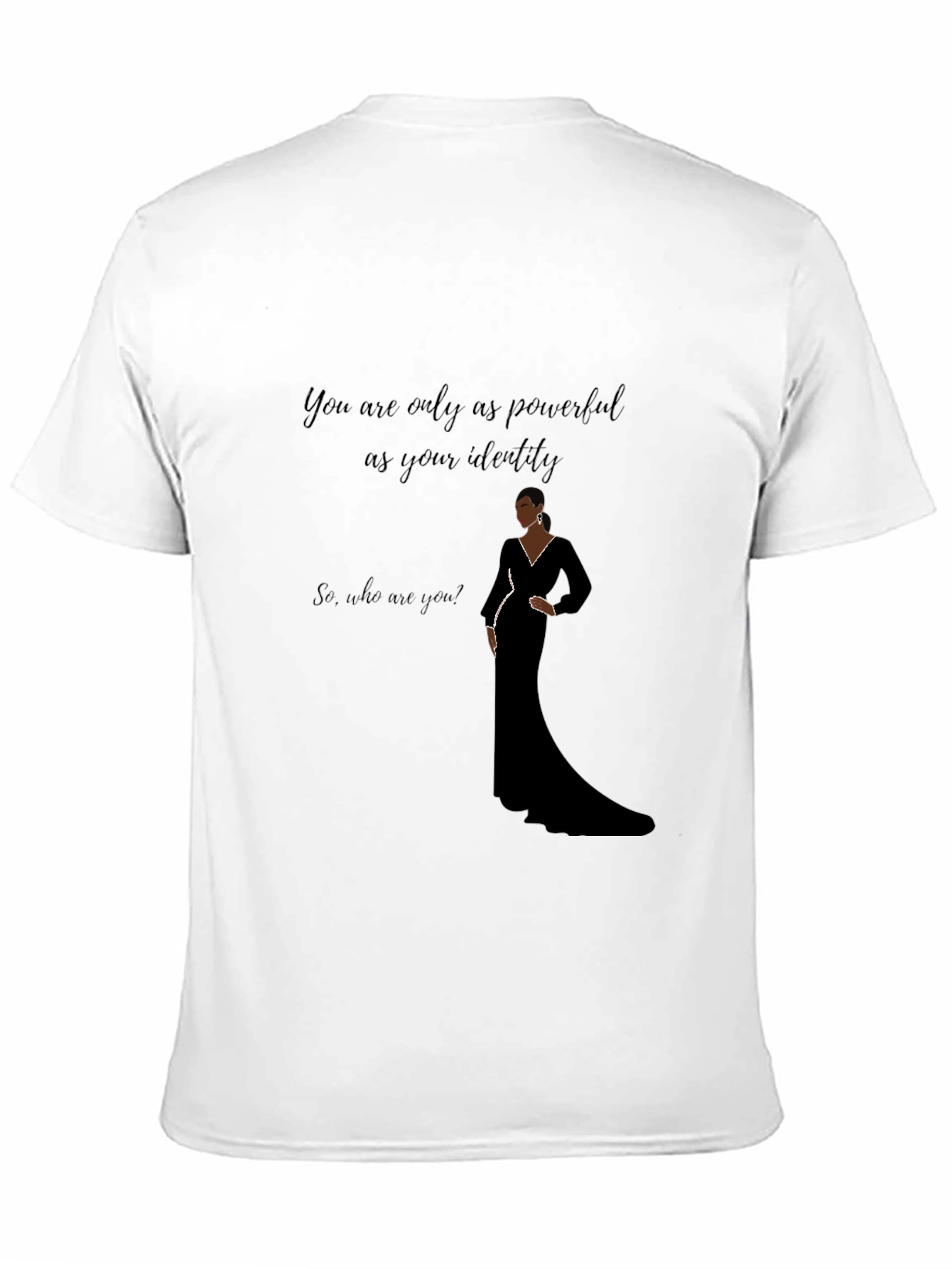 Empowered Identity T-Shirt - Who Are You?