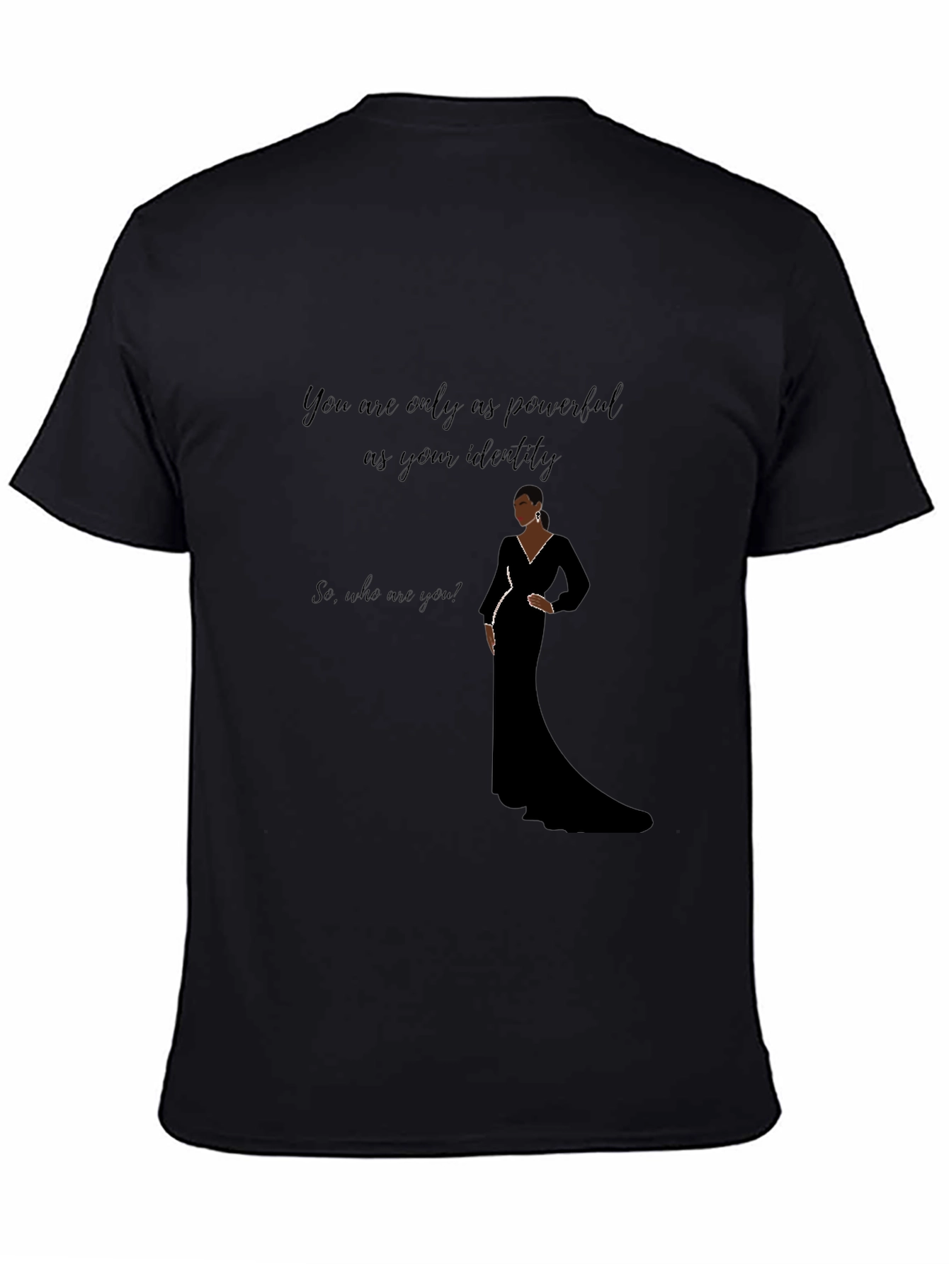 Empowered Identity T-Shirt - Who Are You?