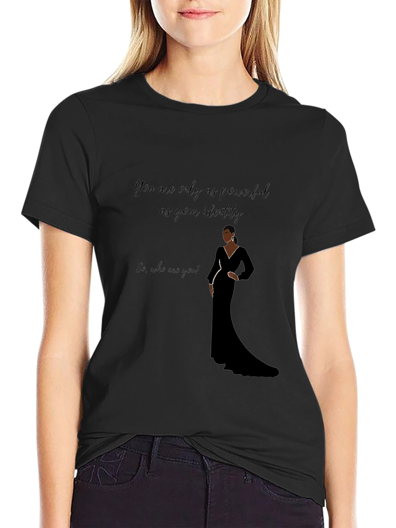 Empowered Identity T-Shirt - Who Are You?