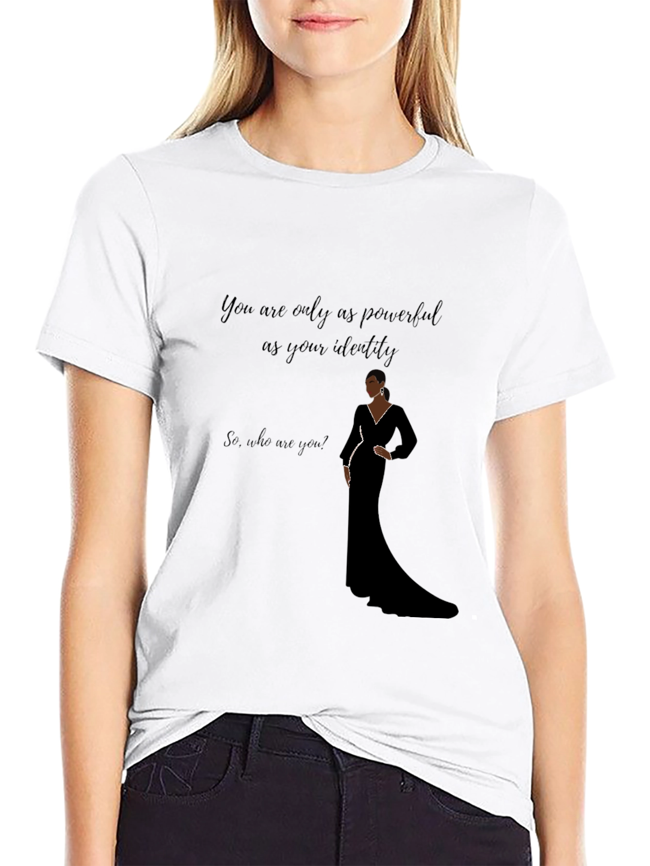 Empowered Identity T-Shirt - Who Are You?