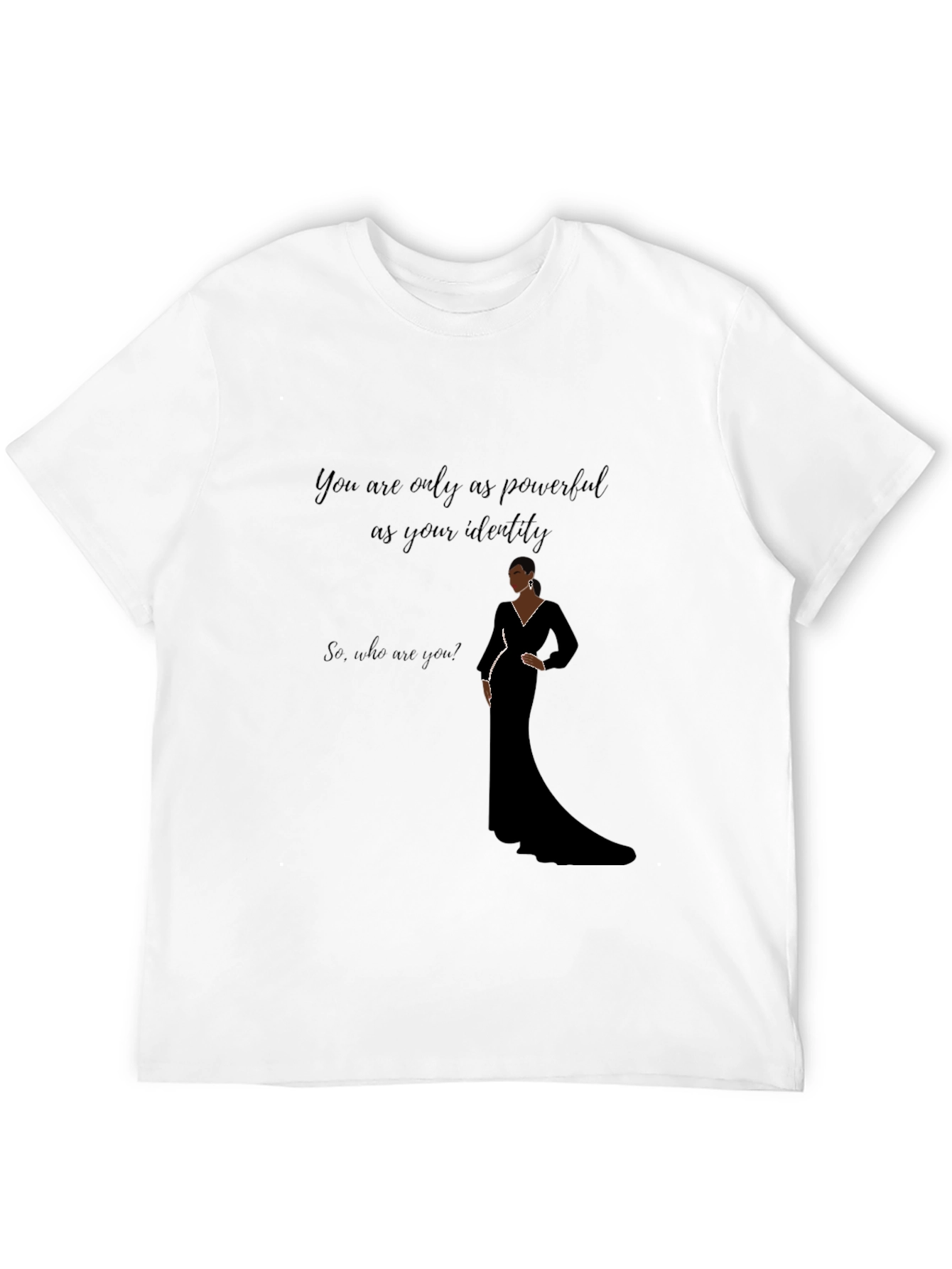 Empowered Identity T-Shirt - Who Are You?
