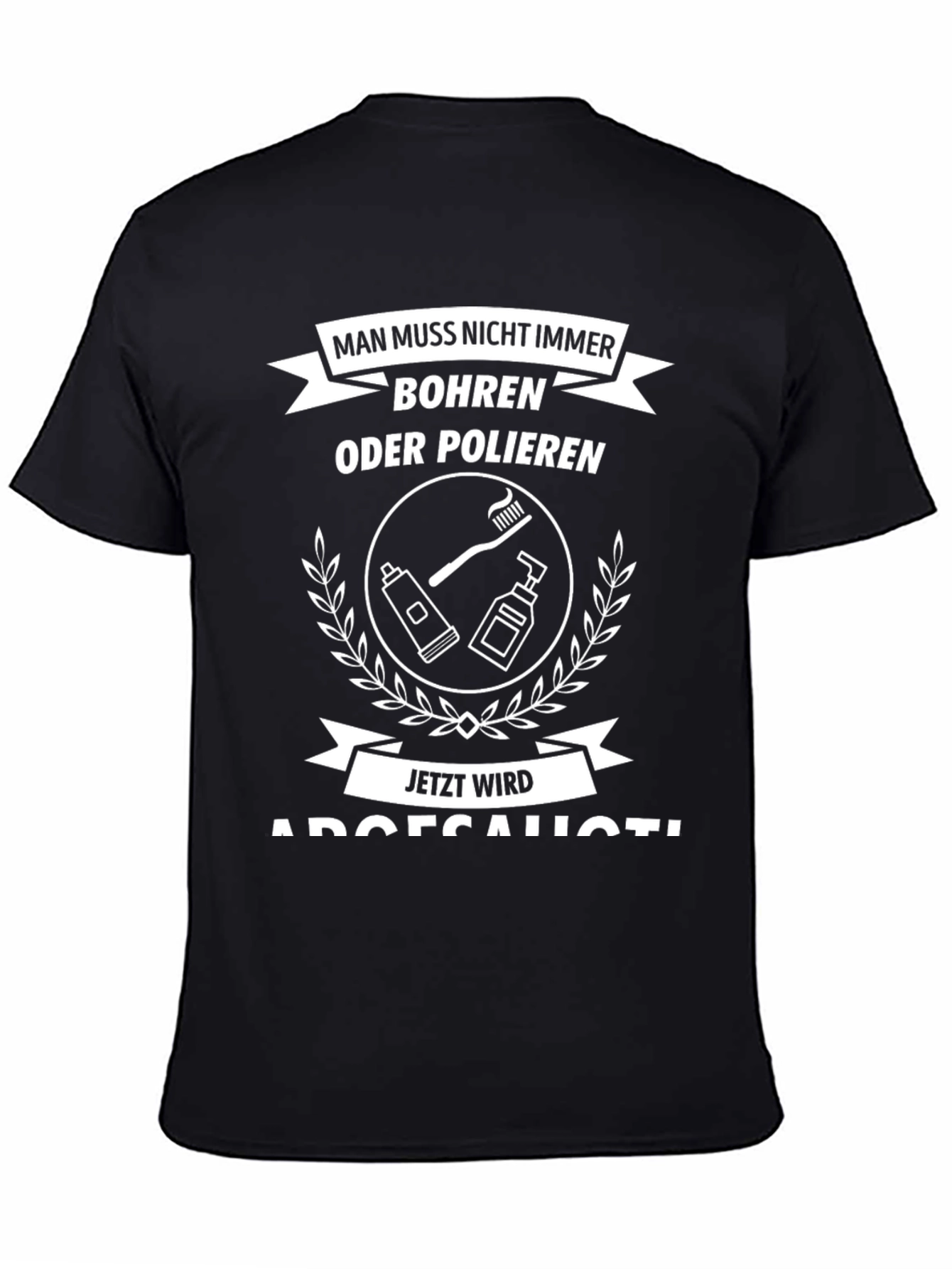 Funny Dentist T-Shirt - Man Muss Nicht Immer
