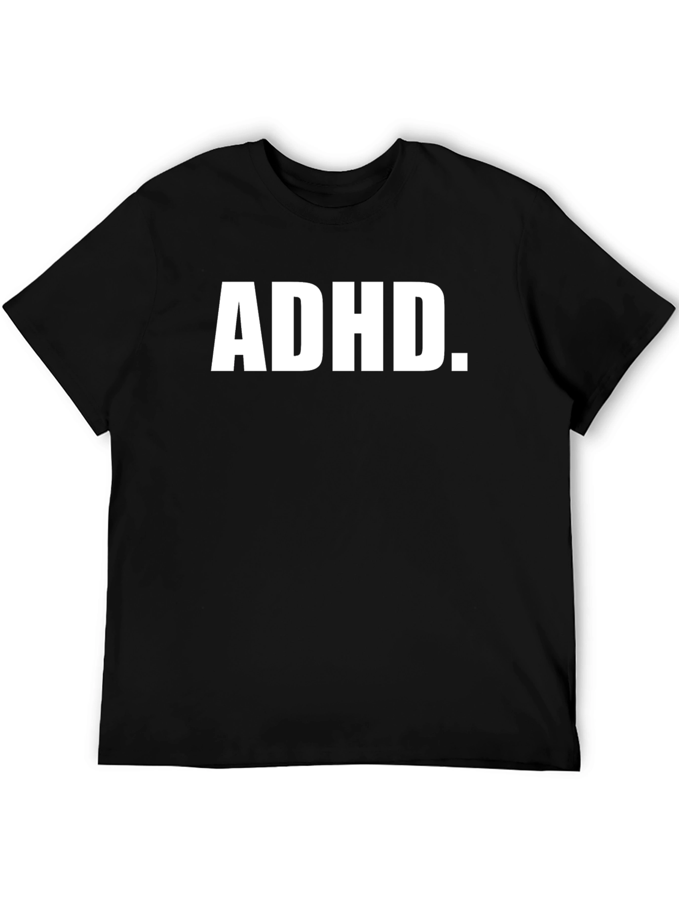 ADHD T-Shirt - Adult Humor Tee