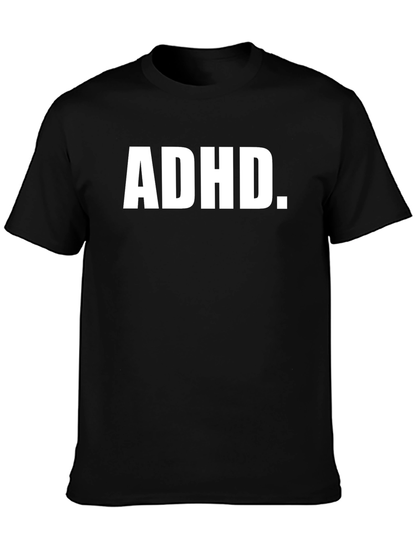 ADHD T-Shirt - Adult Humor Tee