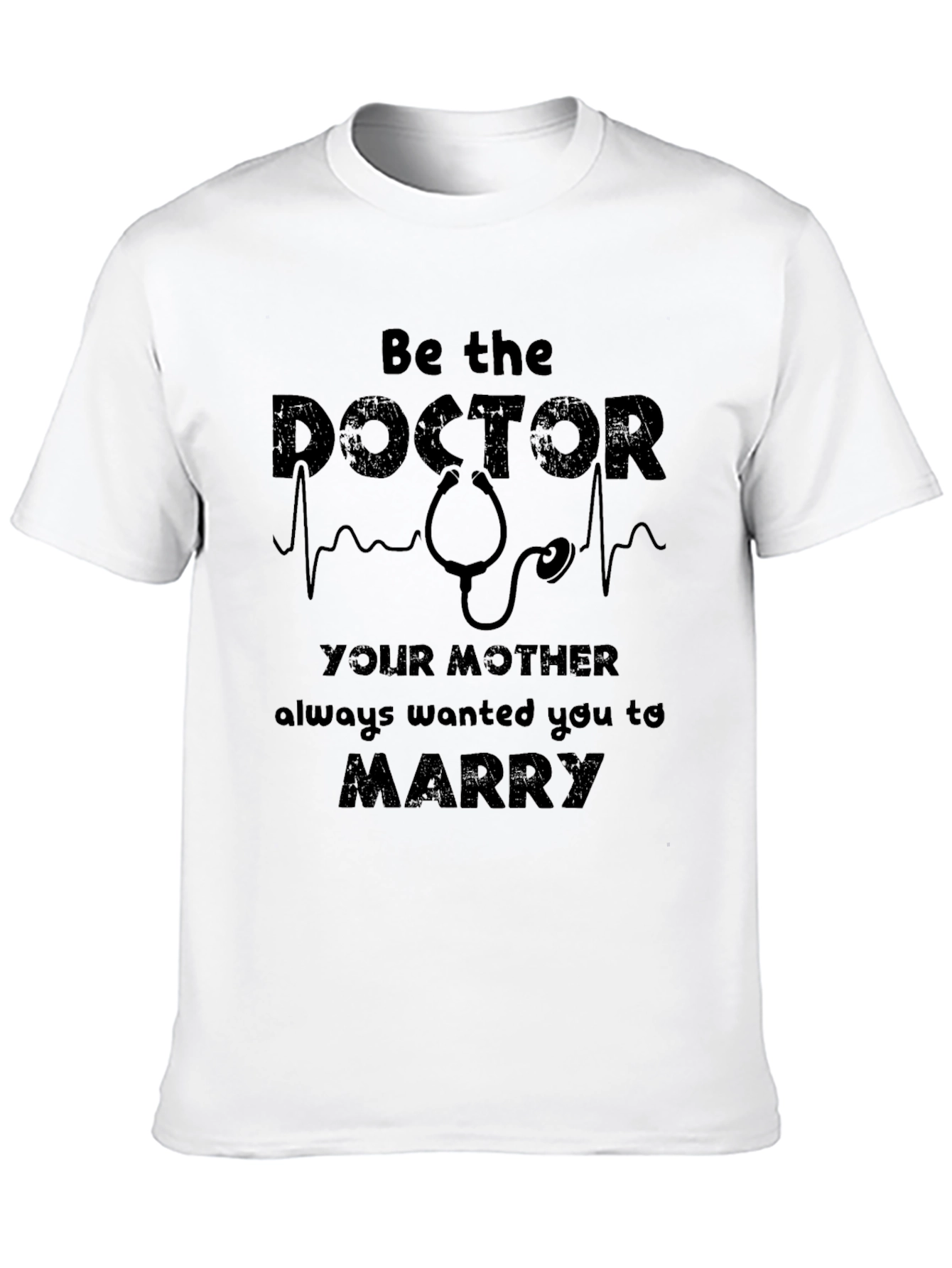 Be the Doctor T-Shirt - Funny Medical Gift
