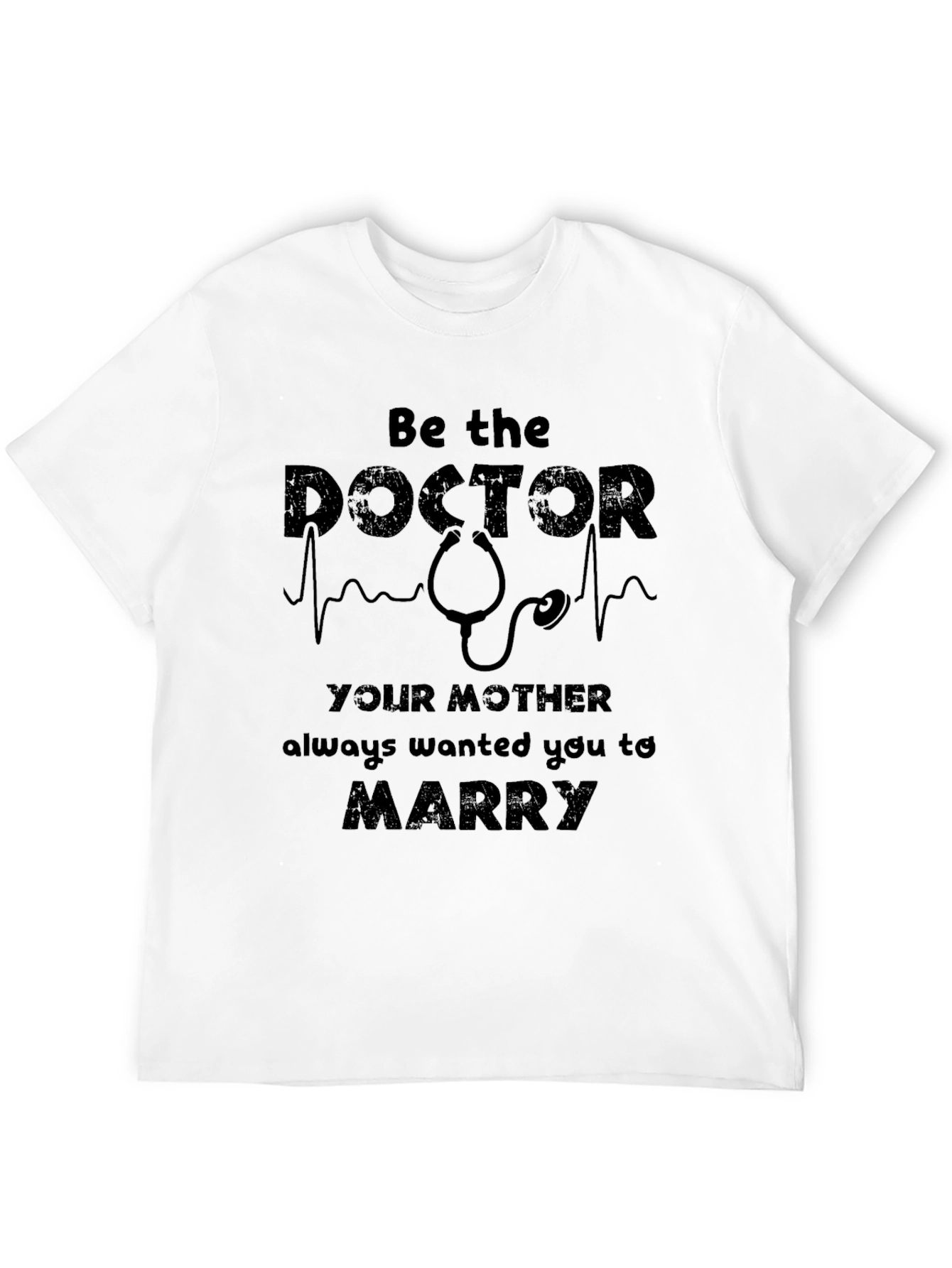 Be the Doctor T-Shirt - Funny Medical Gift