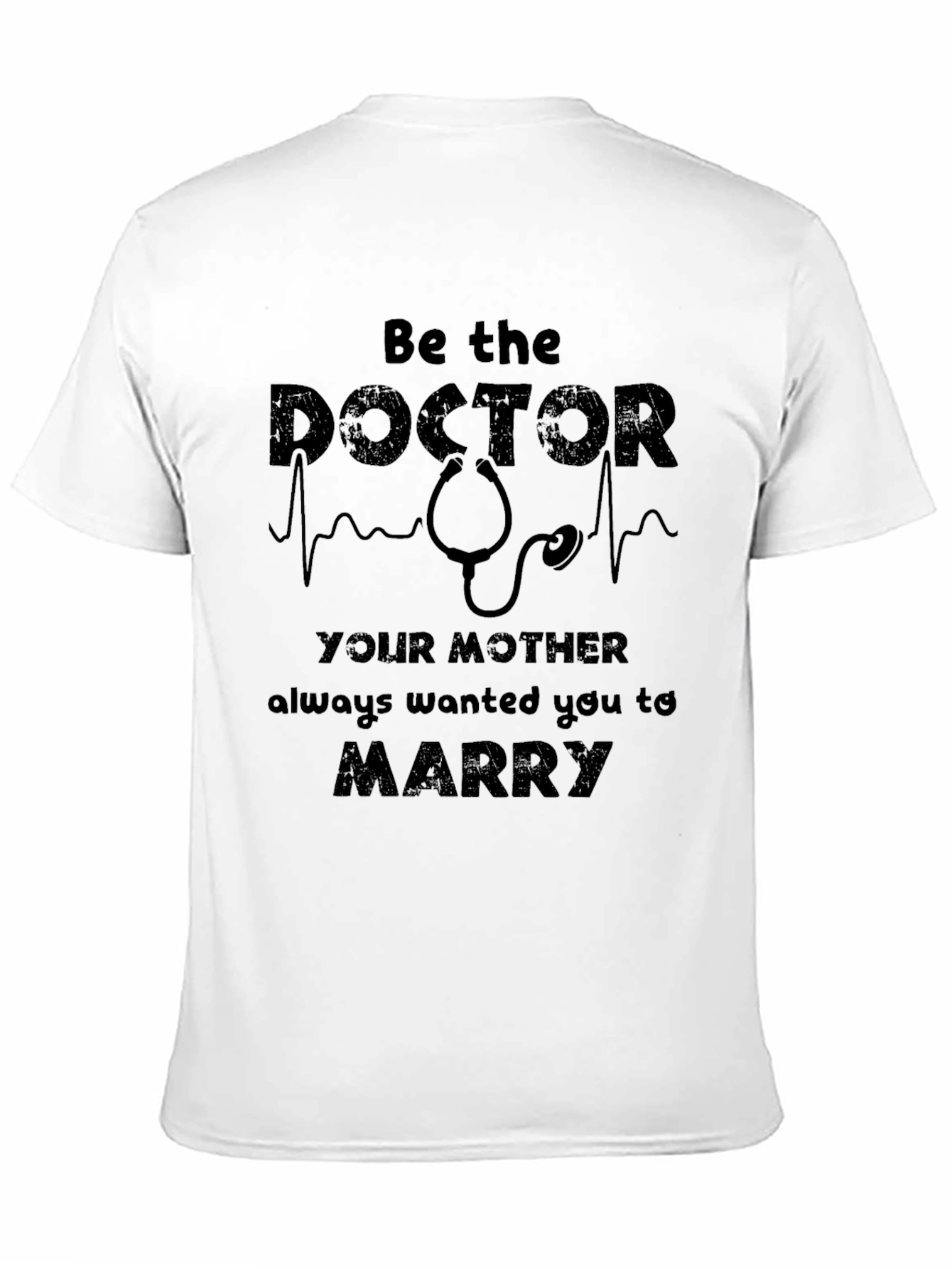 Be the Doctor T-Shirt - Funny Medical Gift