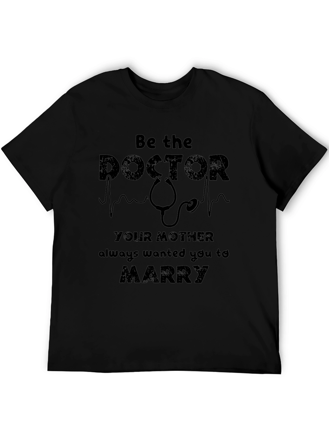 Be the Doctor T-Shirt - Funny Medical Gift