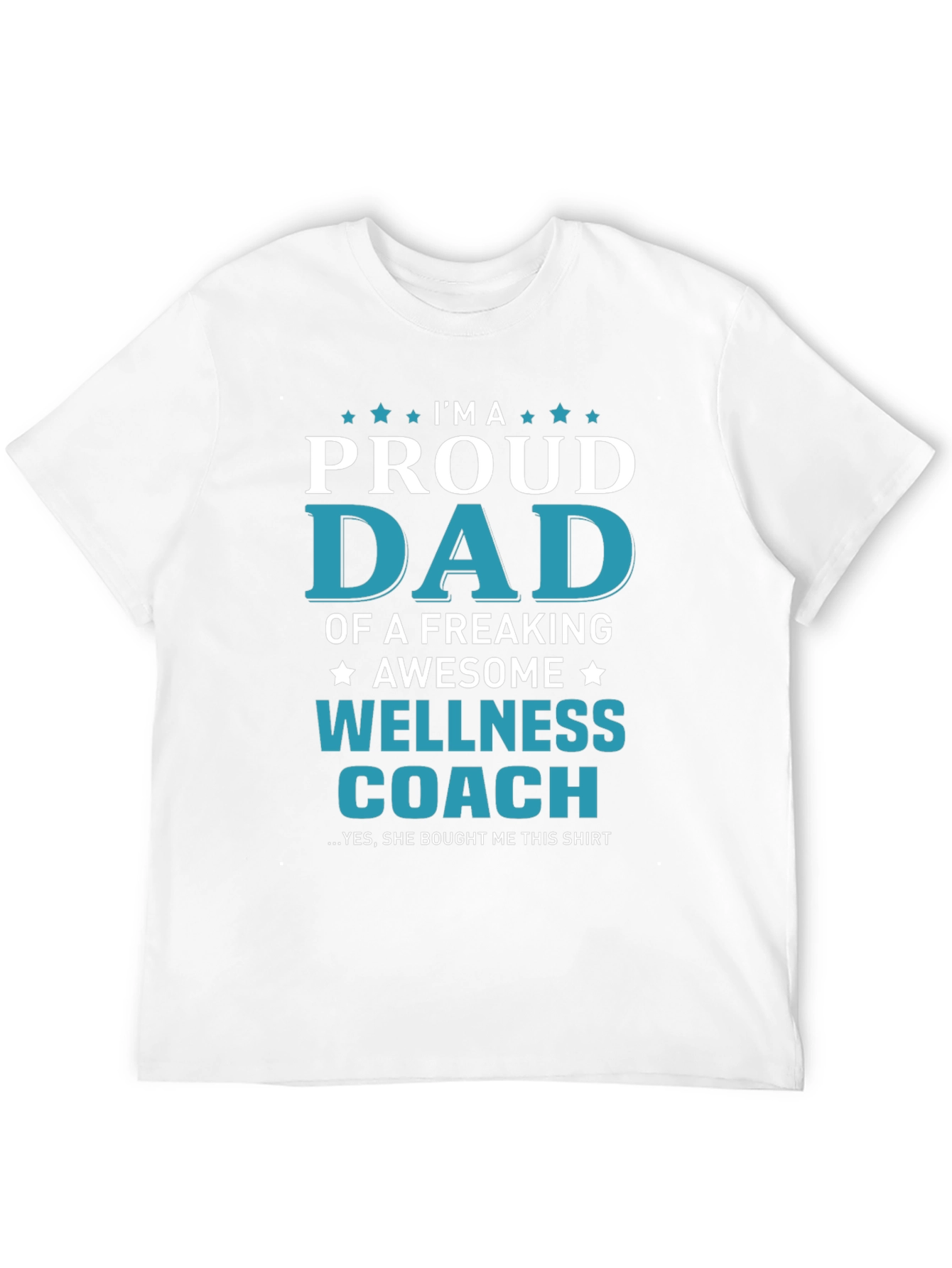 Proud Dad of a Wellness Coach T-Shirt
