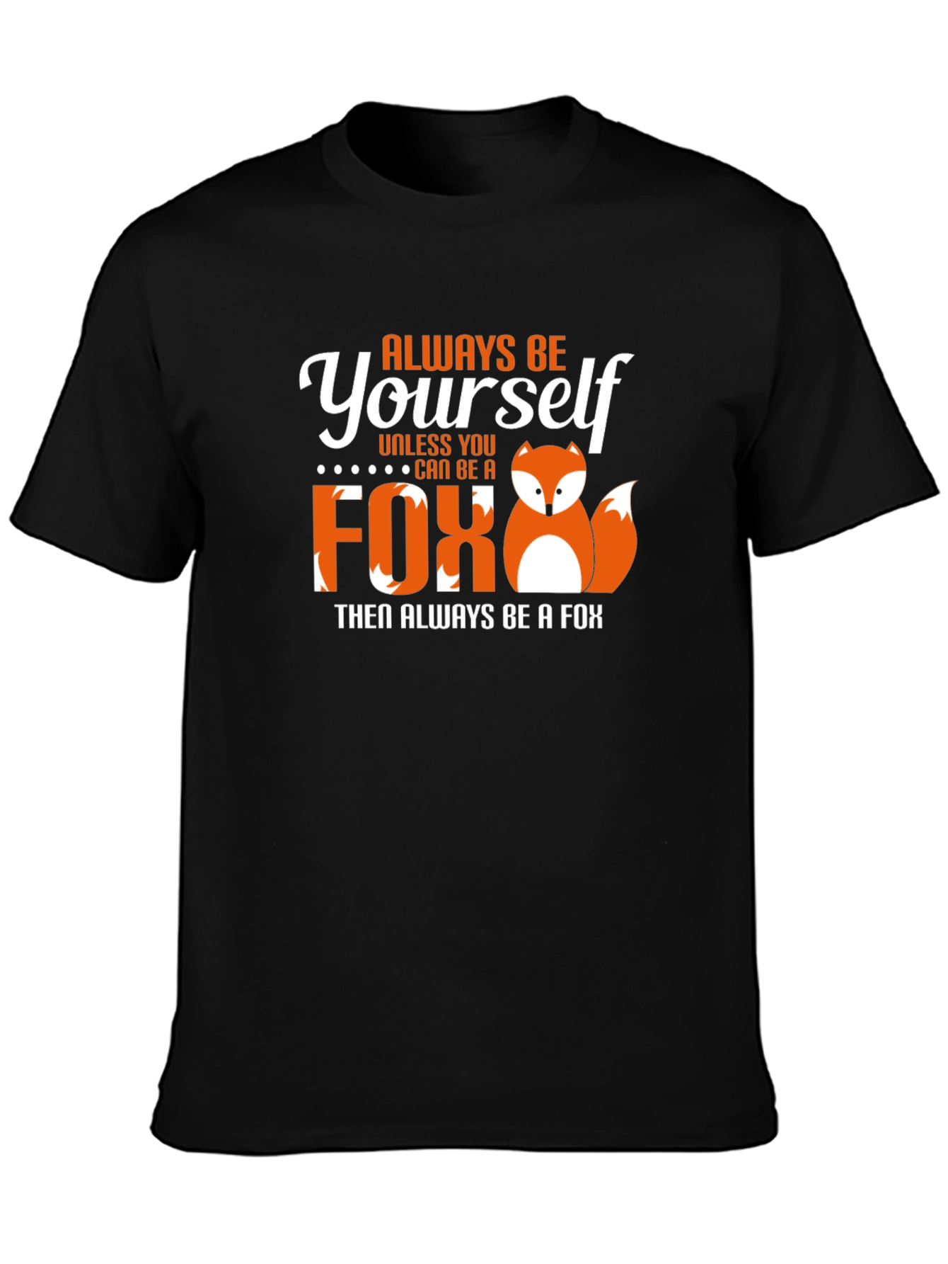 Always Be Yourself Fox Graphic T-Shirt