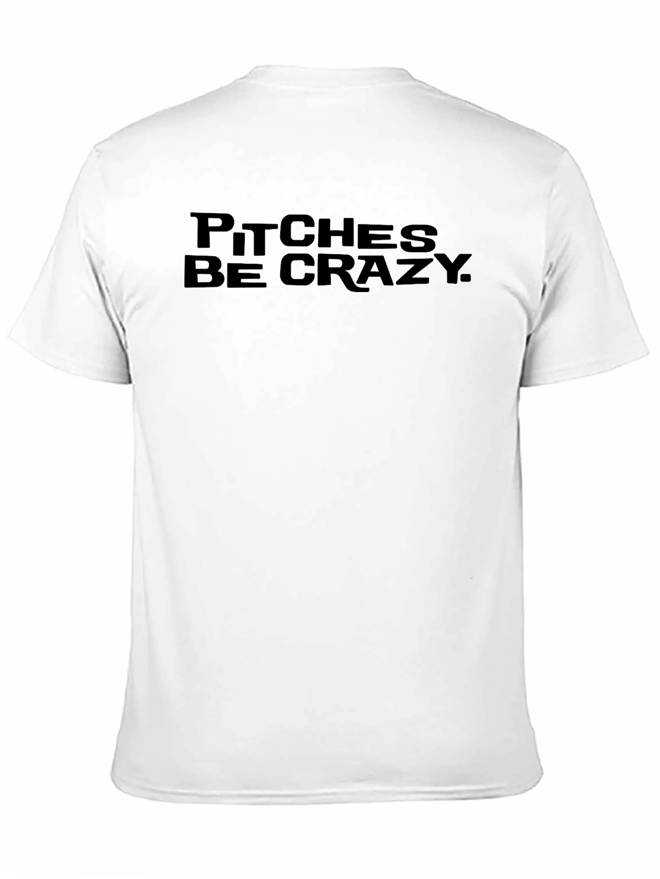 Pitches Be Crazy Graphic Tee - Baseball Humor