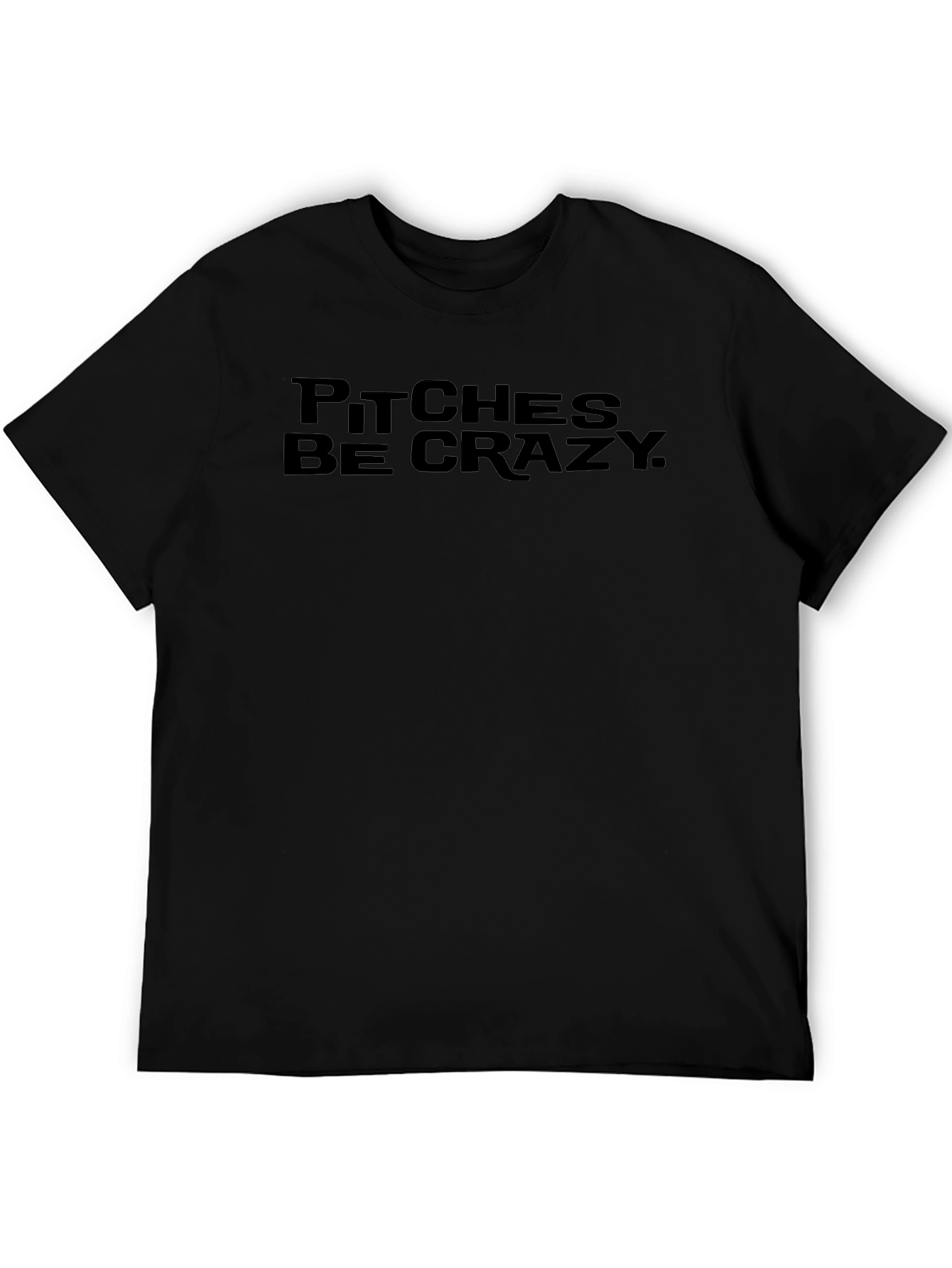 Pitches Be Crazy Graphic Tee - Baseball Humor