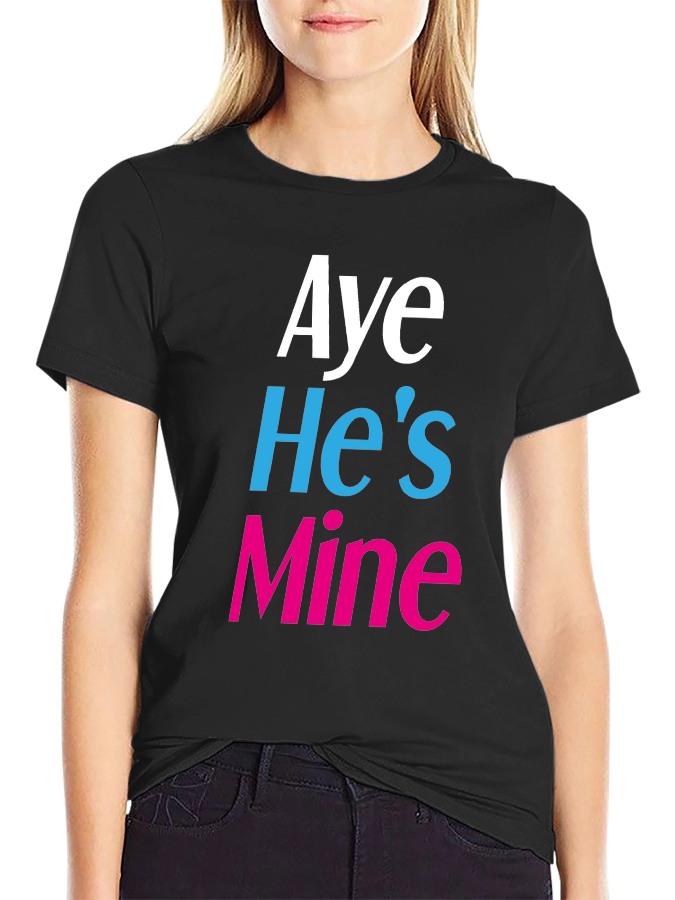 Aye Hes Mine Novelty T-Shirt