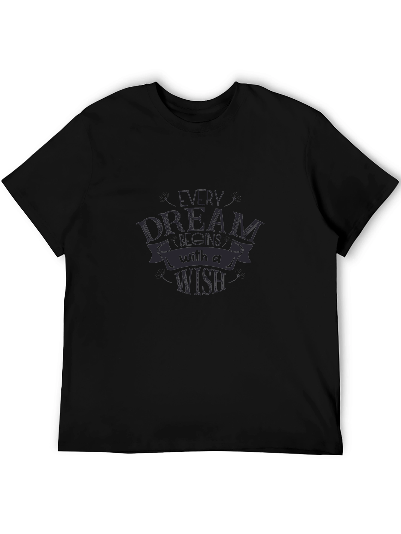 Every Dream Begins With a Wish - Black T-Shirt