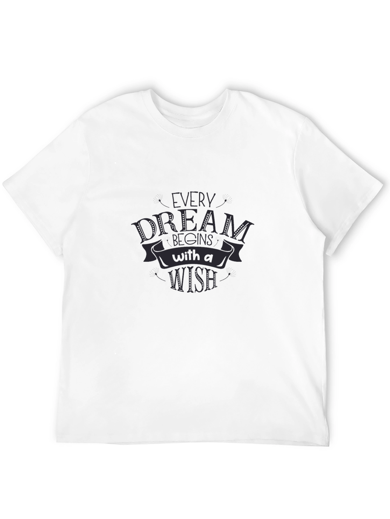 Every Dream Begins With a Wish - Black T-Shirt