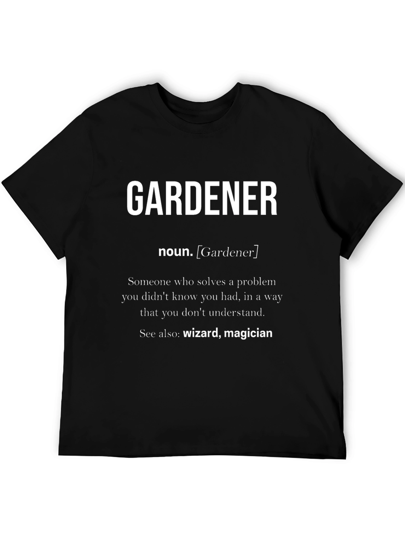 Gardener Definition Novelty Graphic T-Shirt