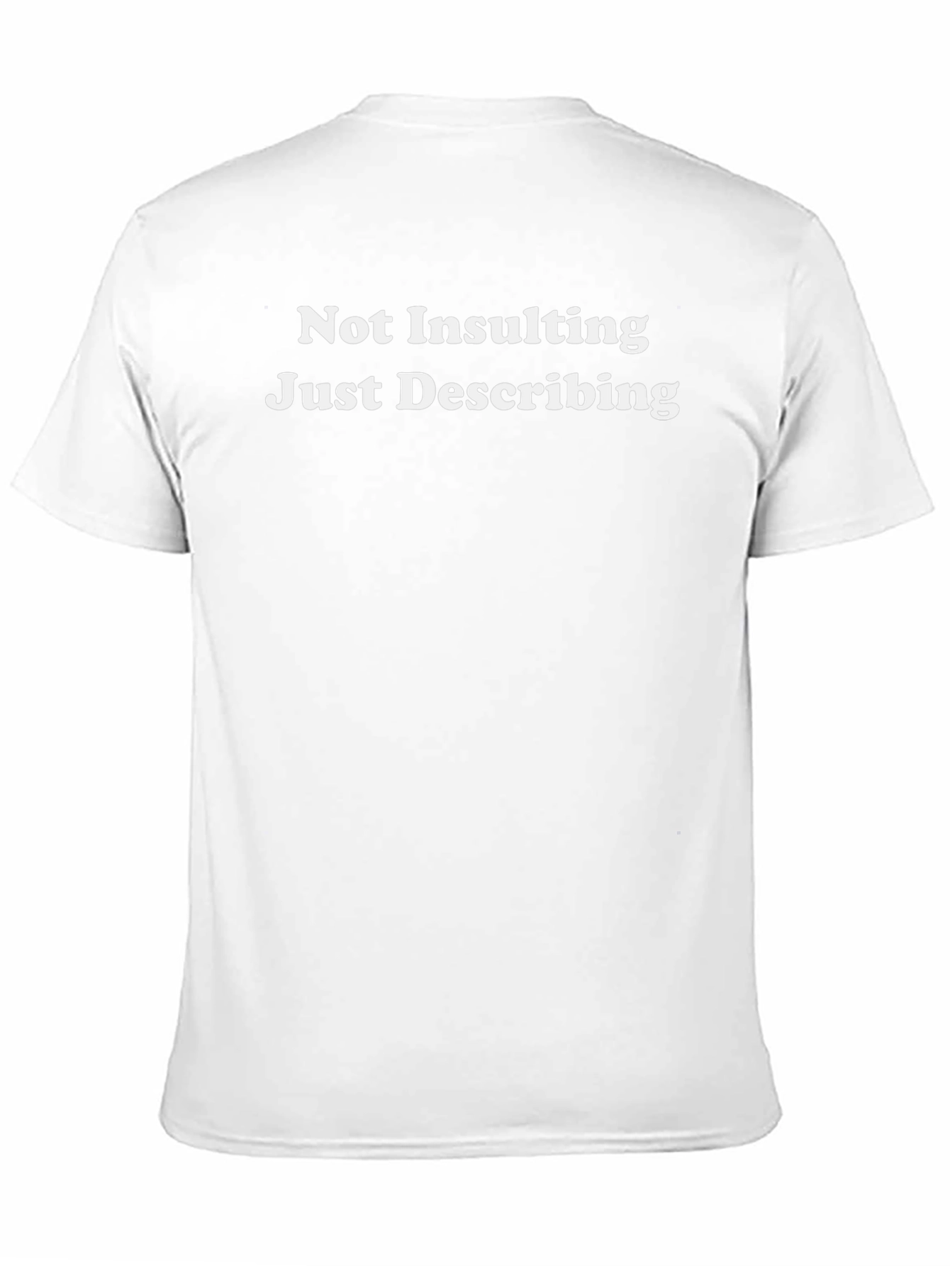 Not Insulting Just Describing Black T-Shirt