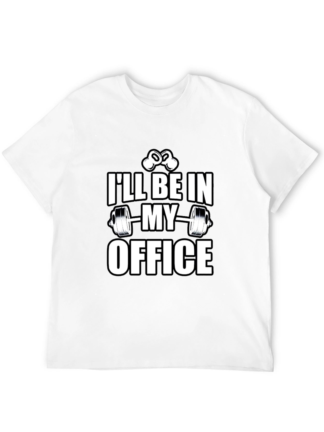 Ill Be In My Office - Gym T-Shirt