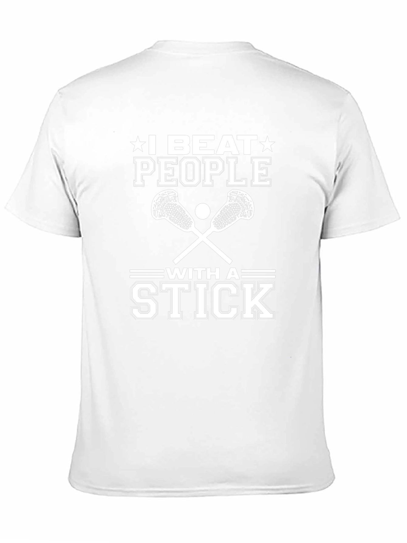 I Beat People with a Stick T-Shirt Lacrosse