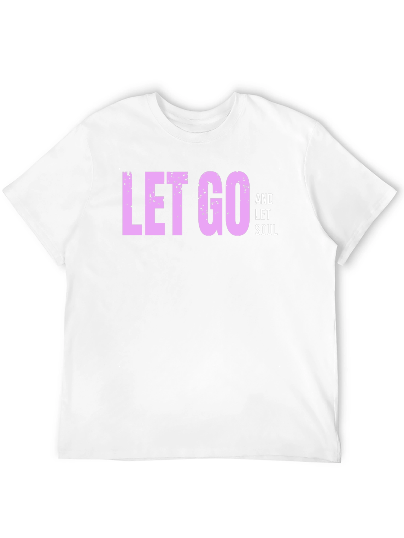 Let Go and Let Soul - Black T-Shirt