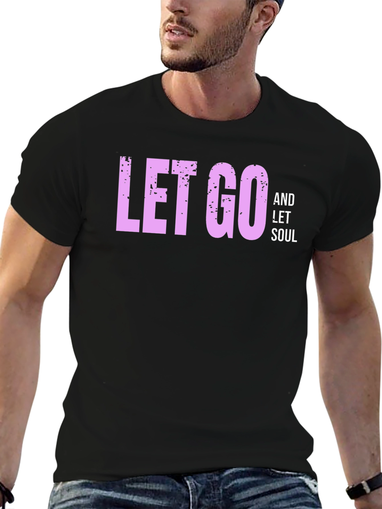 Let Go and Let Soul - Black T-Shirt