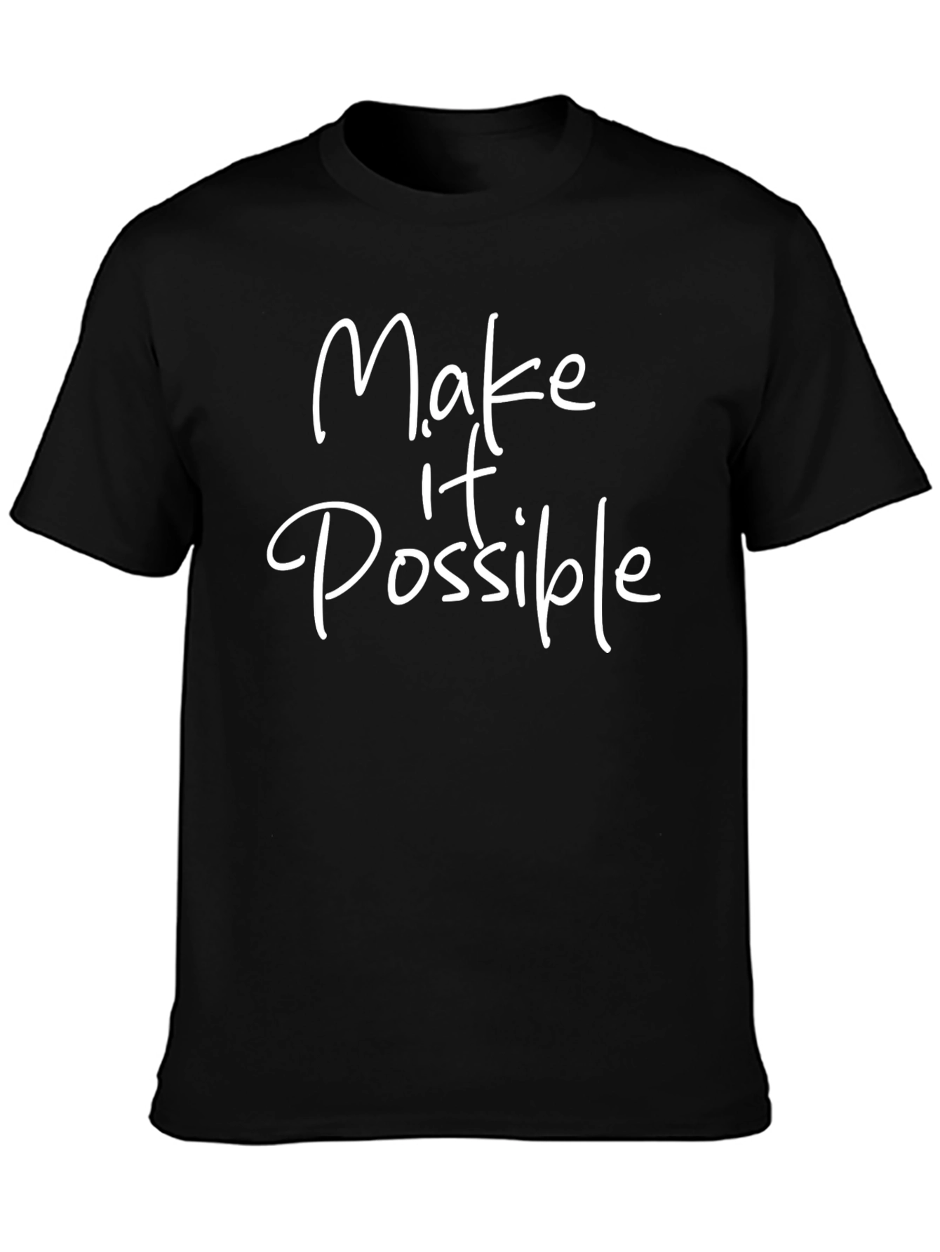 Make It Possible Black T-Shirt Motivation