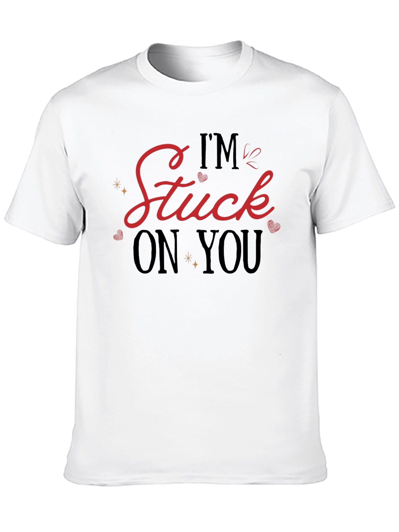 Im Stuck On You - Graphic Tee Shirt