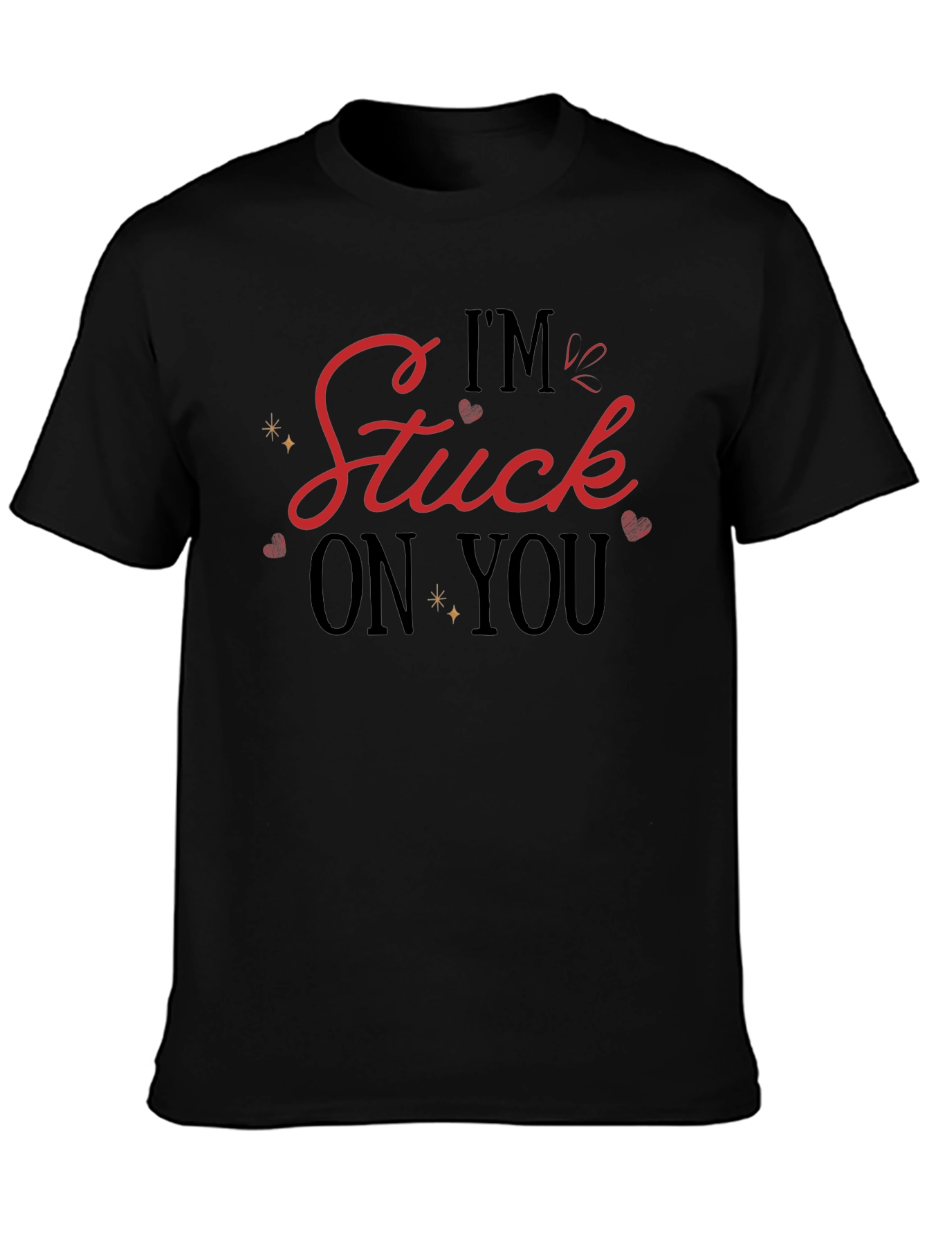 Im Stuck On You - Graphic Tee Shirt