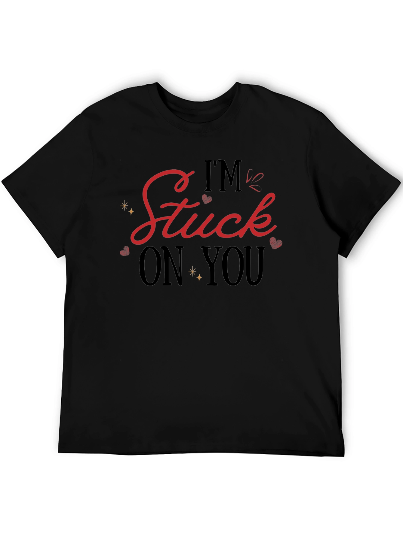 Im Stuck On You - Graphic Tee Shirt