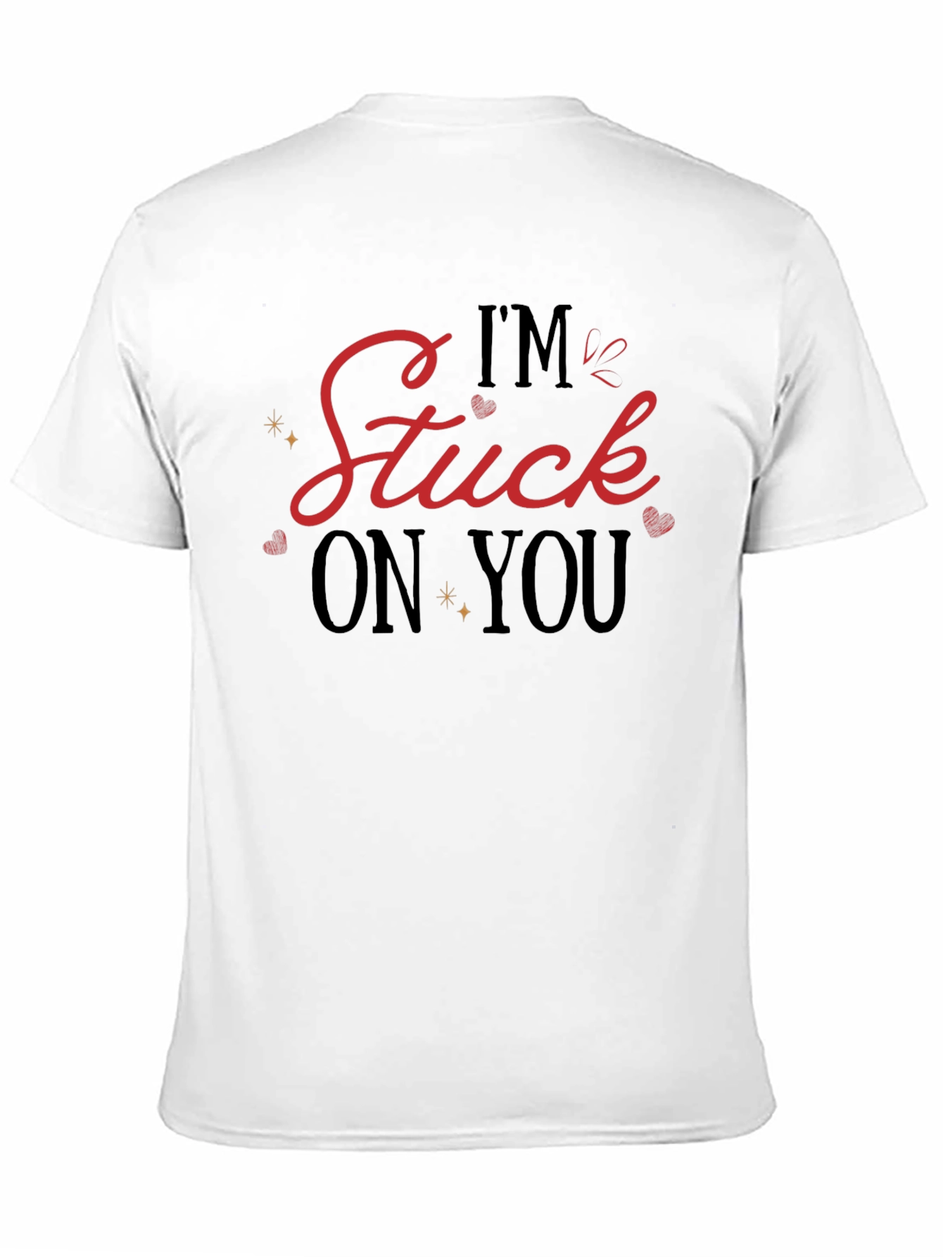 Im Stuck On You - Graphic Tee Shirt