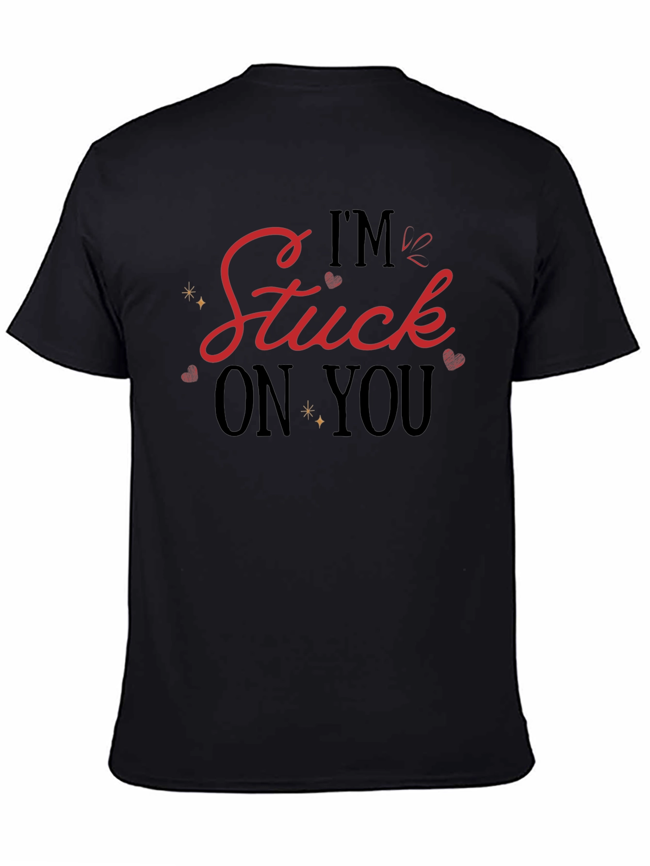 Im Stuck On You - Graphic Tee Shirt