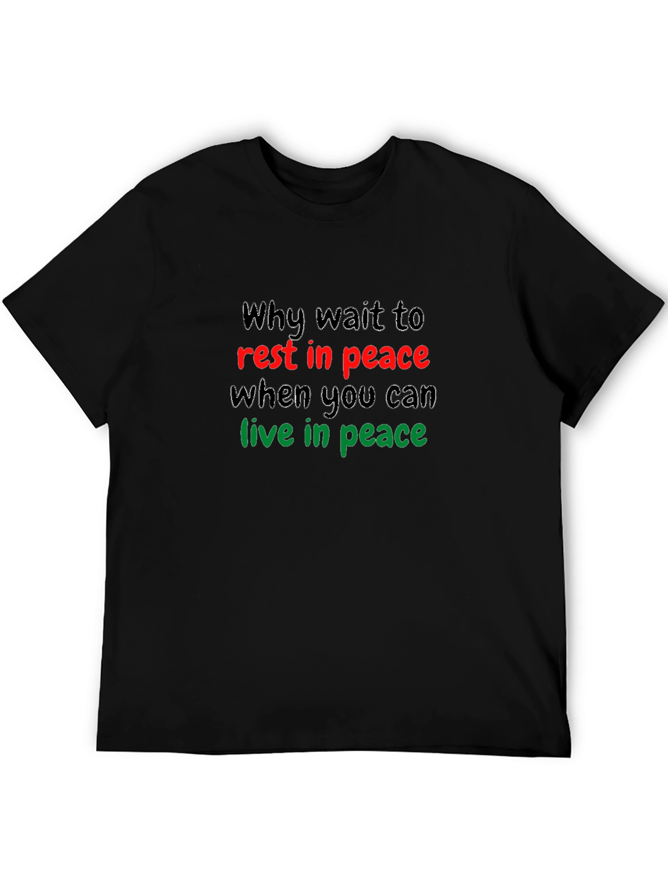 Why Wait to Rest in Peace T-Shirt