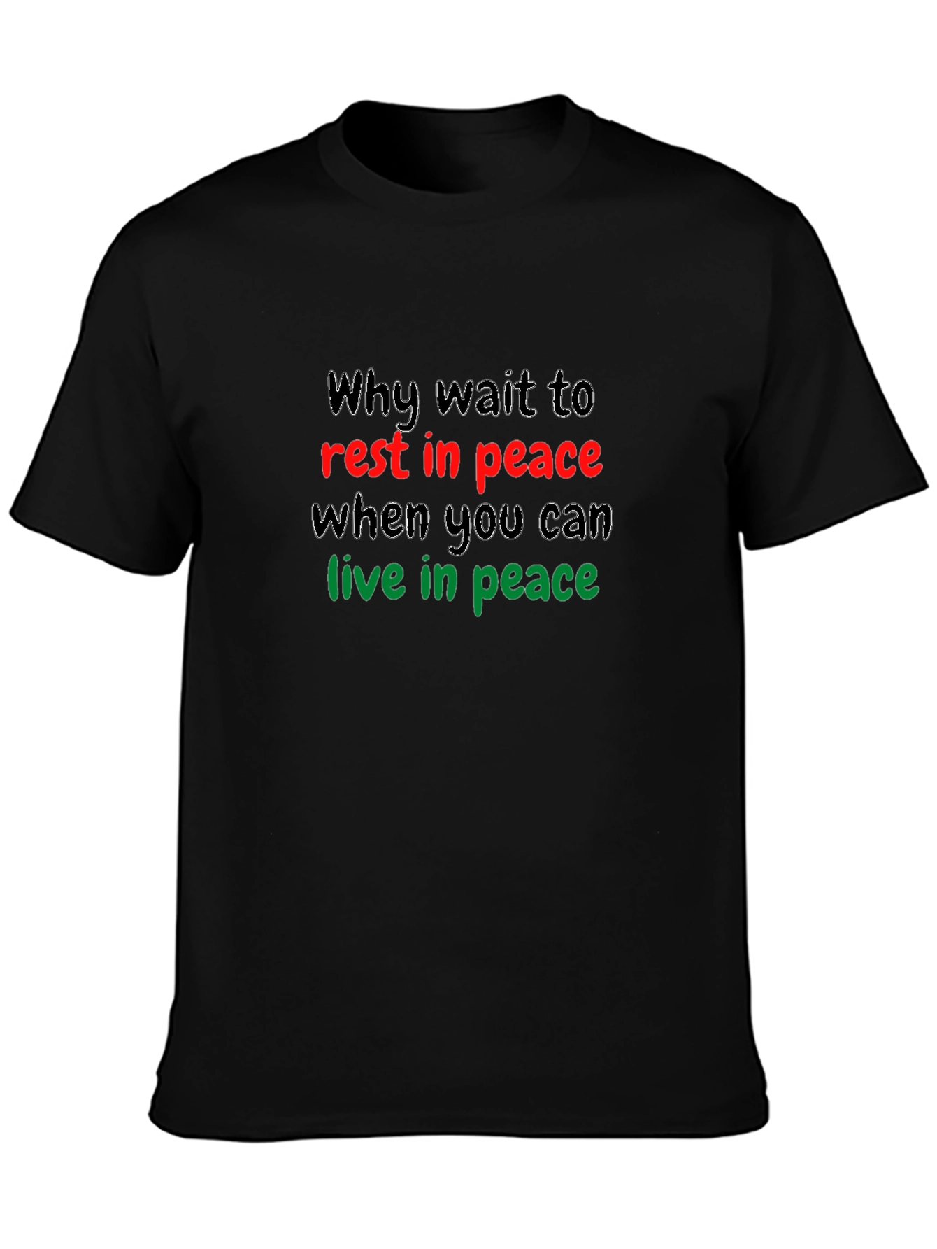 Why Wait to Rest in Peace T-Shirt